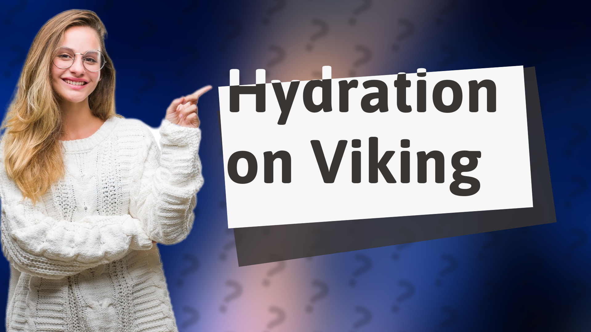 Hydration on Viking