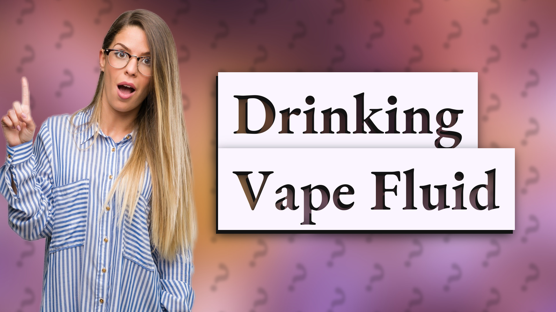 Drinking Vape Fluid