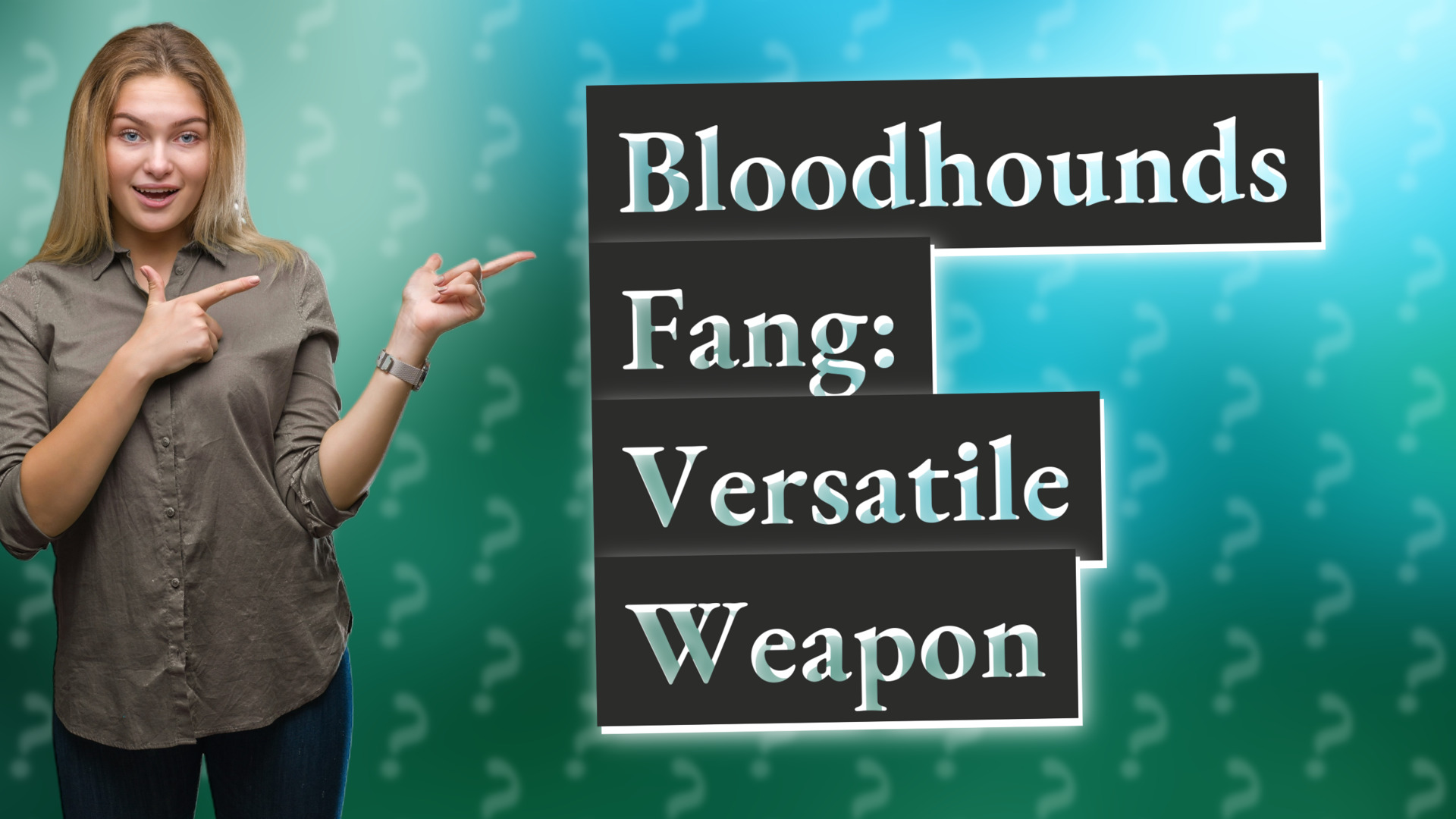 Bloodhounds Fang: Versatile Weapon