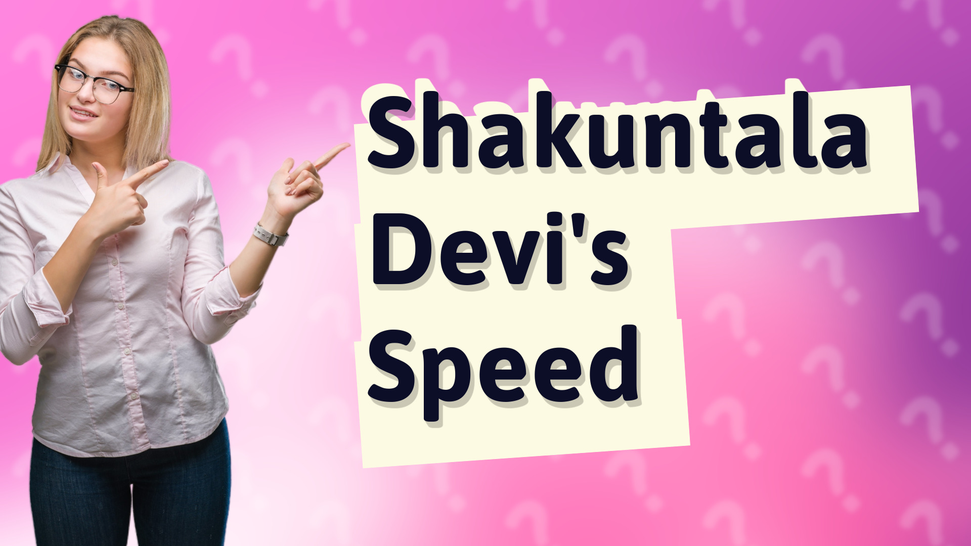 Shakuntala Devi's Speed