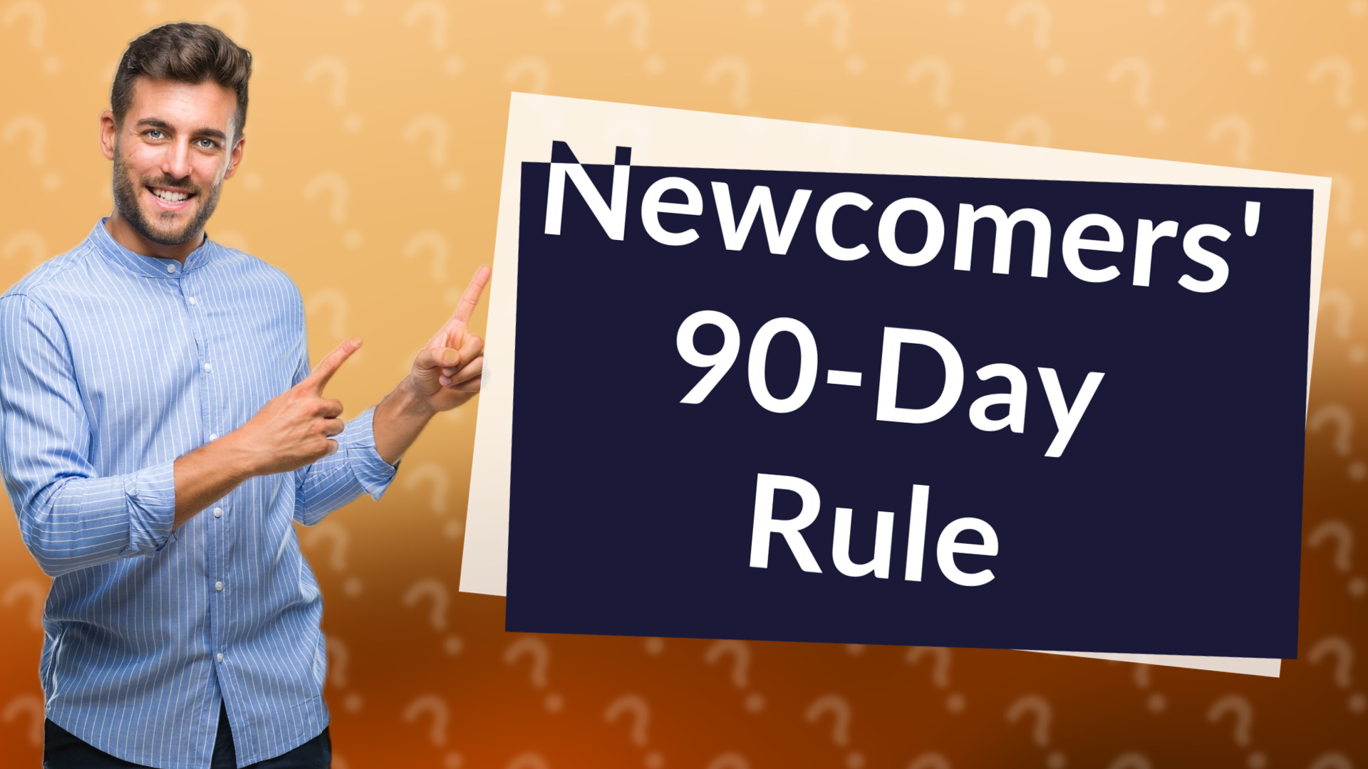 Newcomers' 90-Day Rule