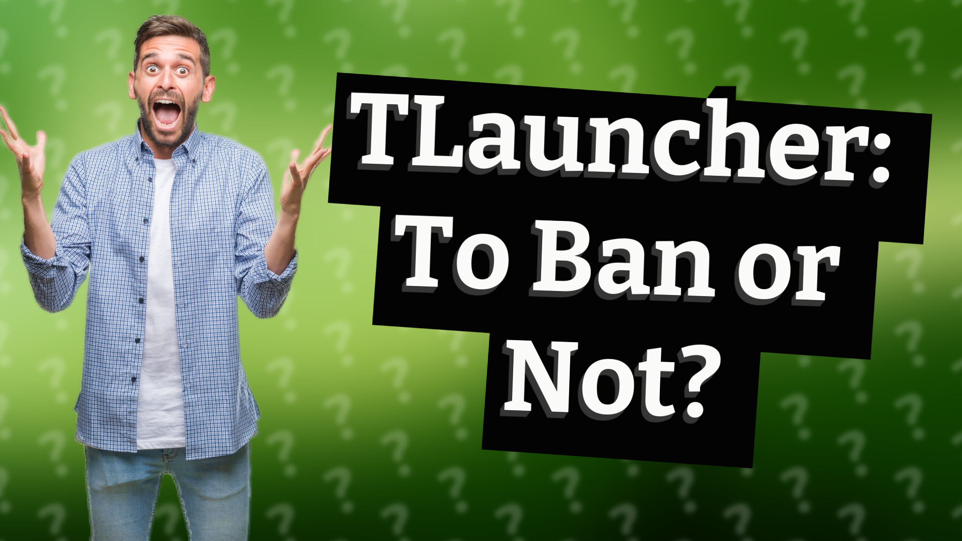 TLauncher: To Ban or Not?