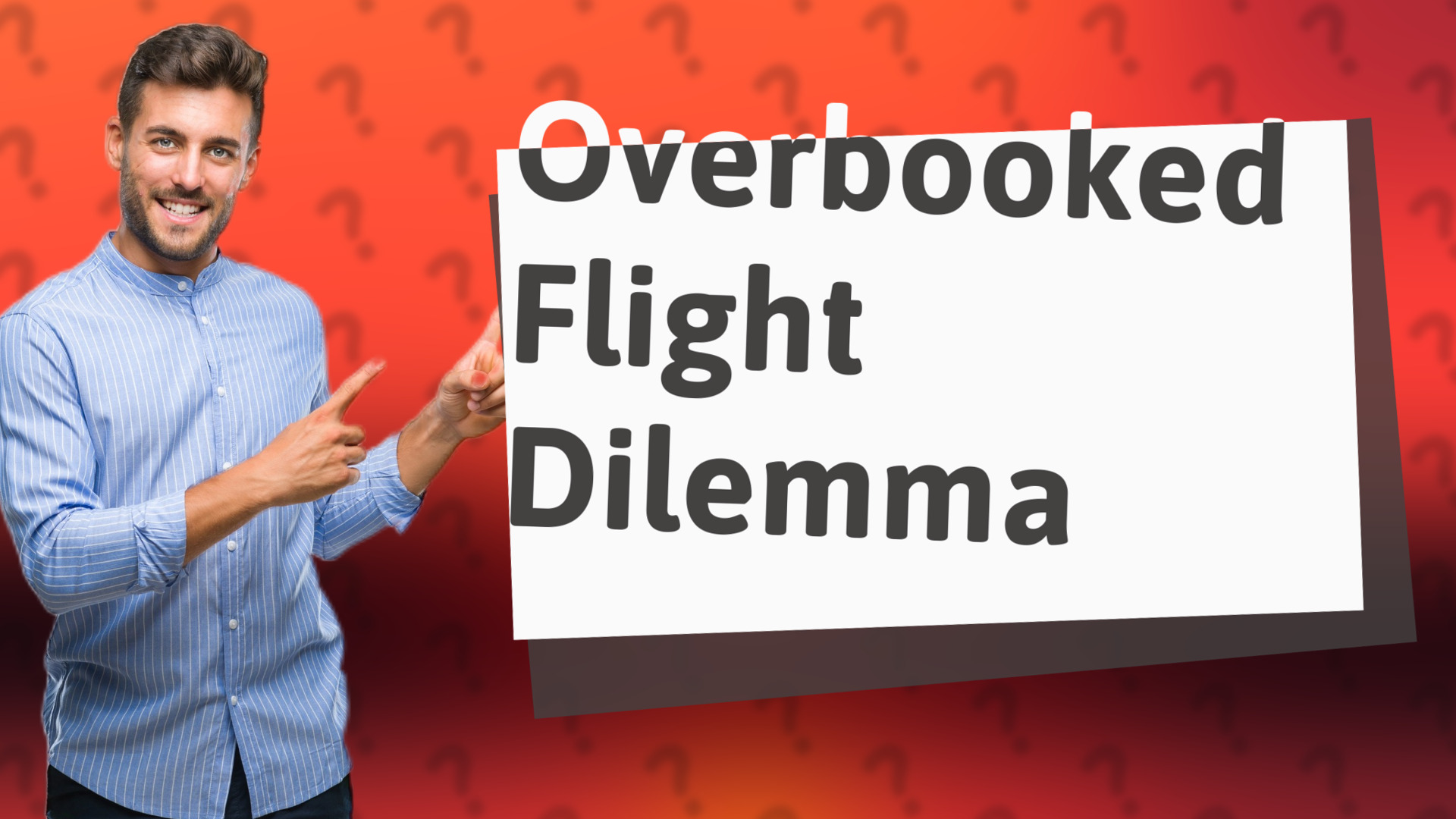 Overbooked Flight Dilemma