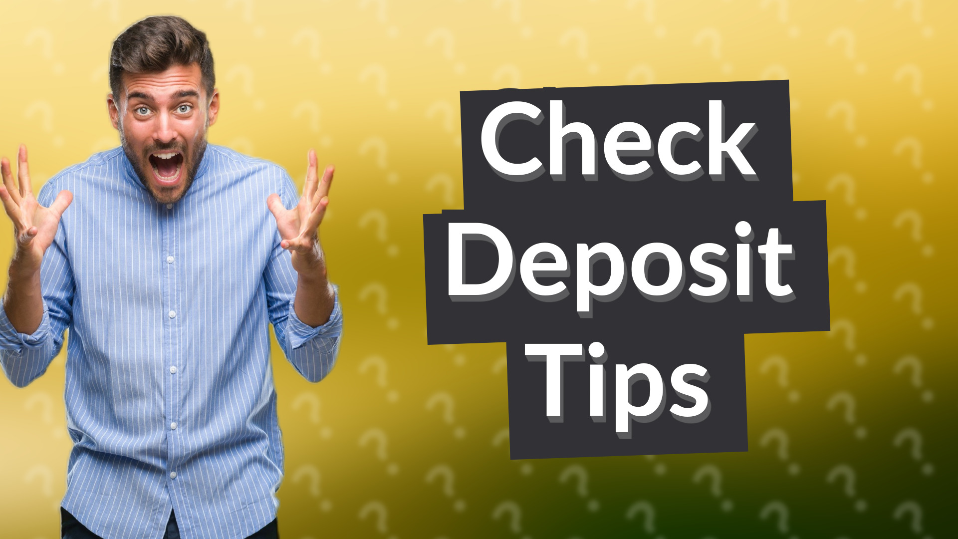 Check Deposit Tips