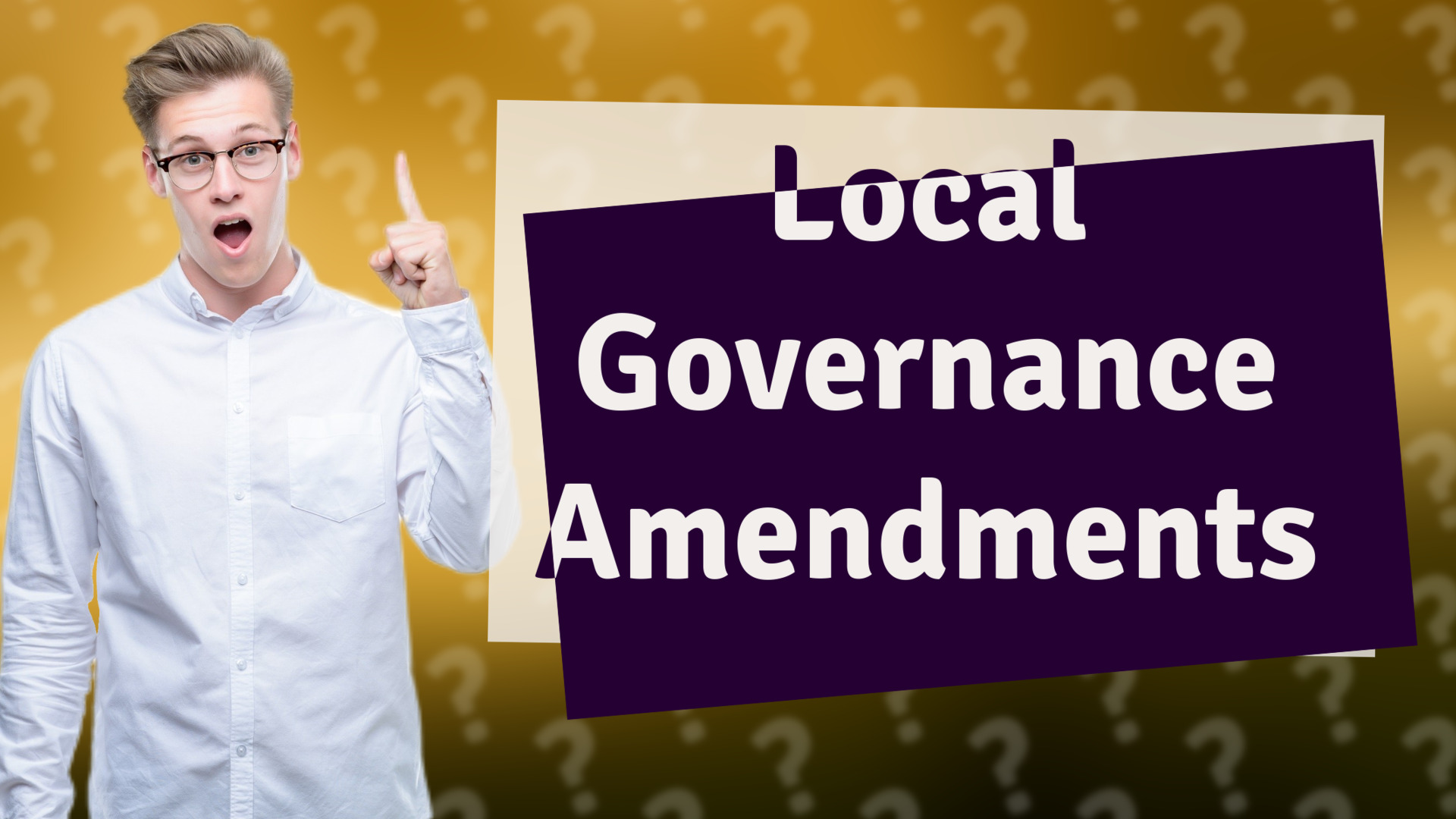 Local Governance Amendments