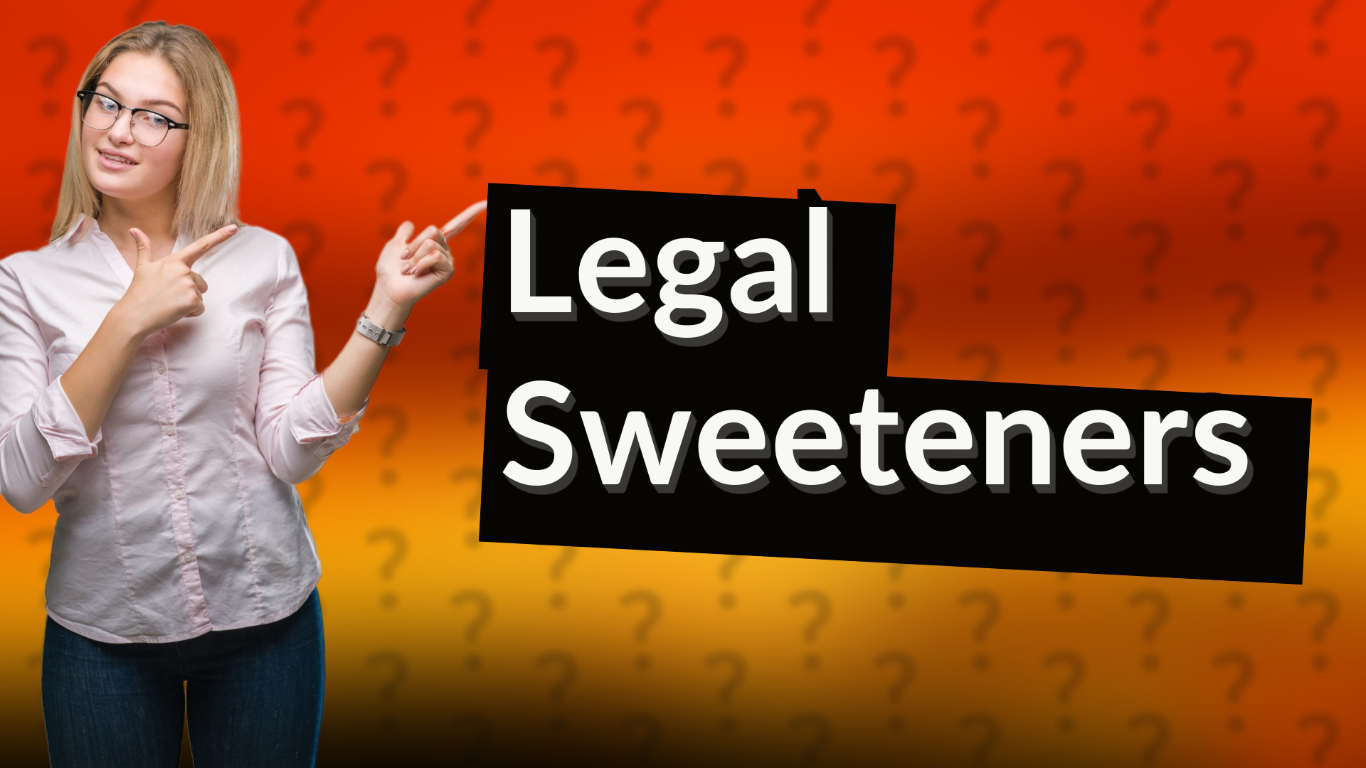 Legal Sweeteners