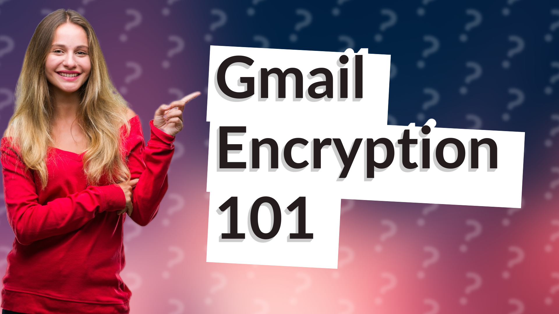 Gmail Encryption 101