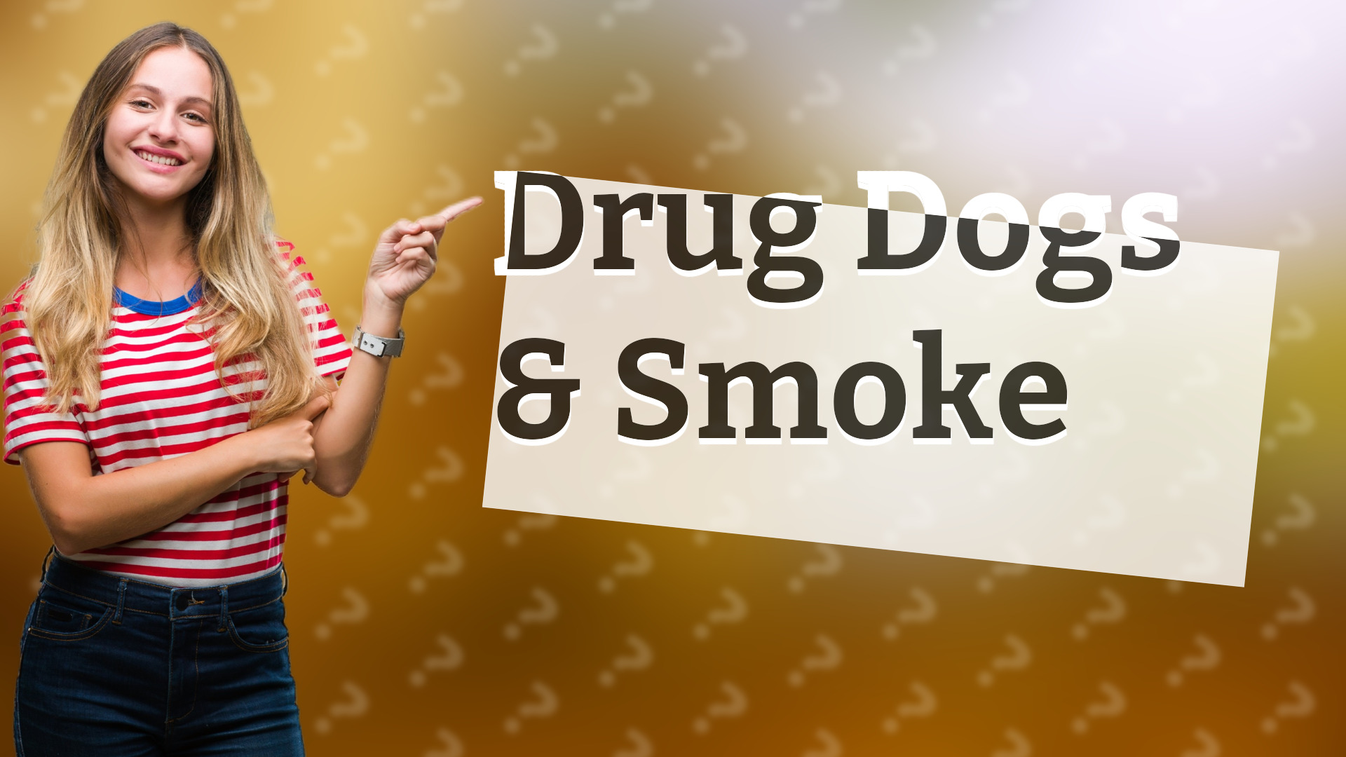 Drug Dogs & Smoke