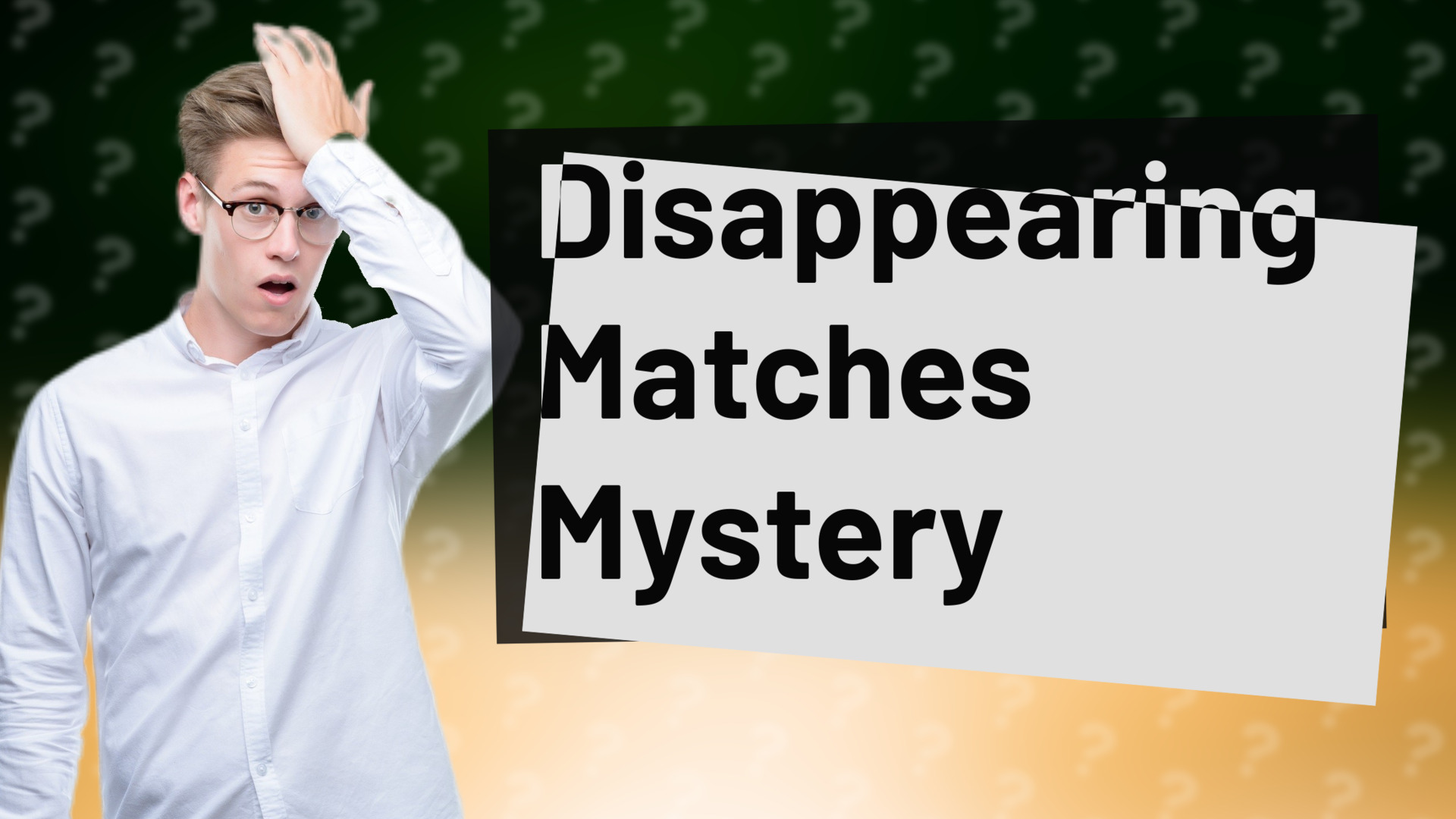 Disappearing Matches Mystery