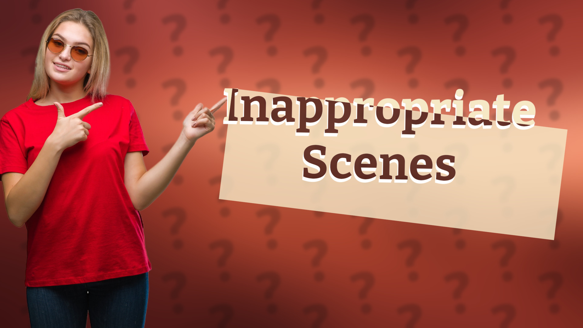 Inappropriate Scenes