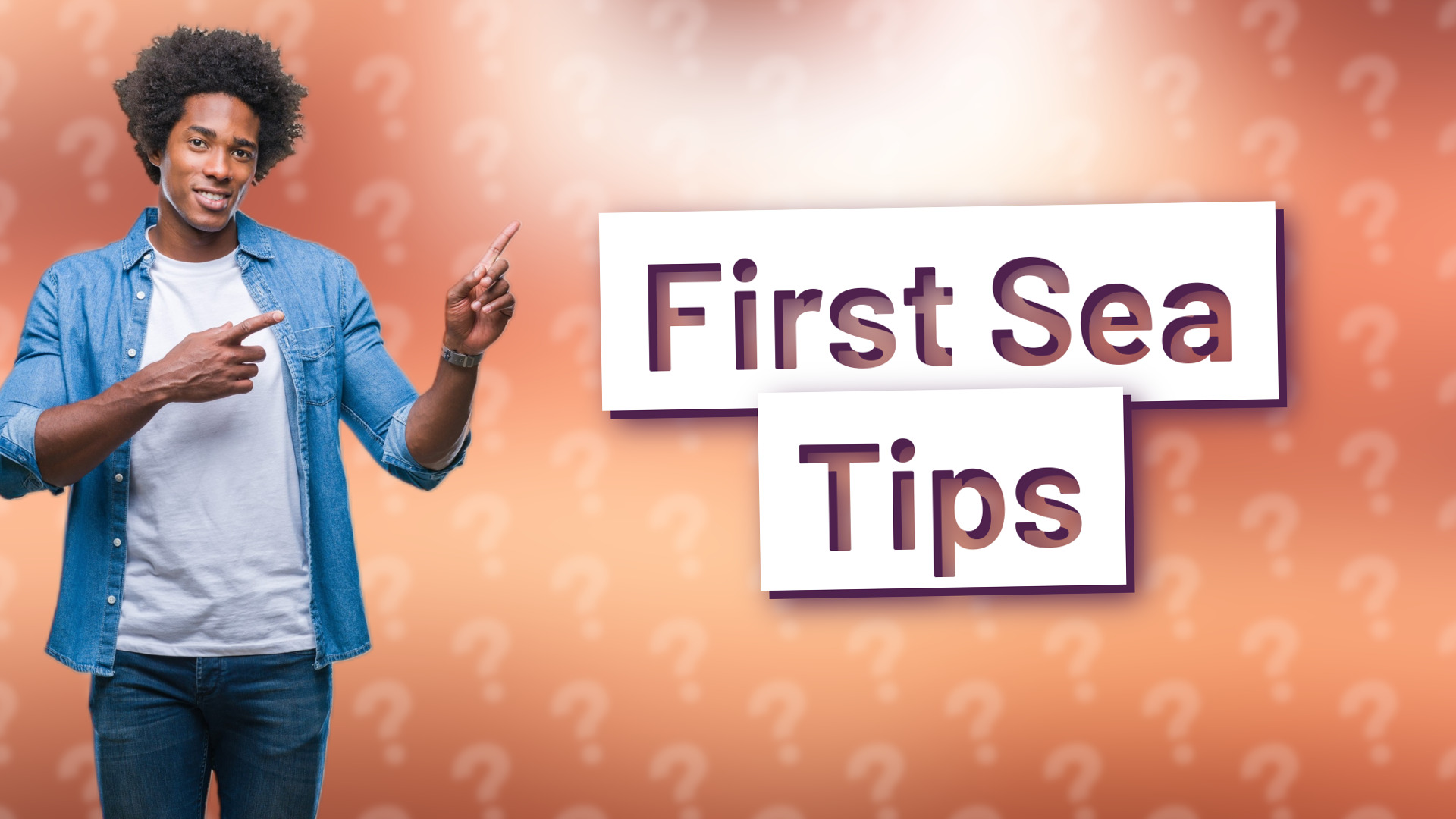 First Sea Tips