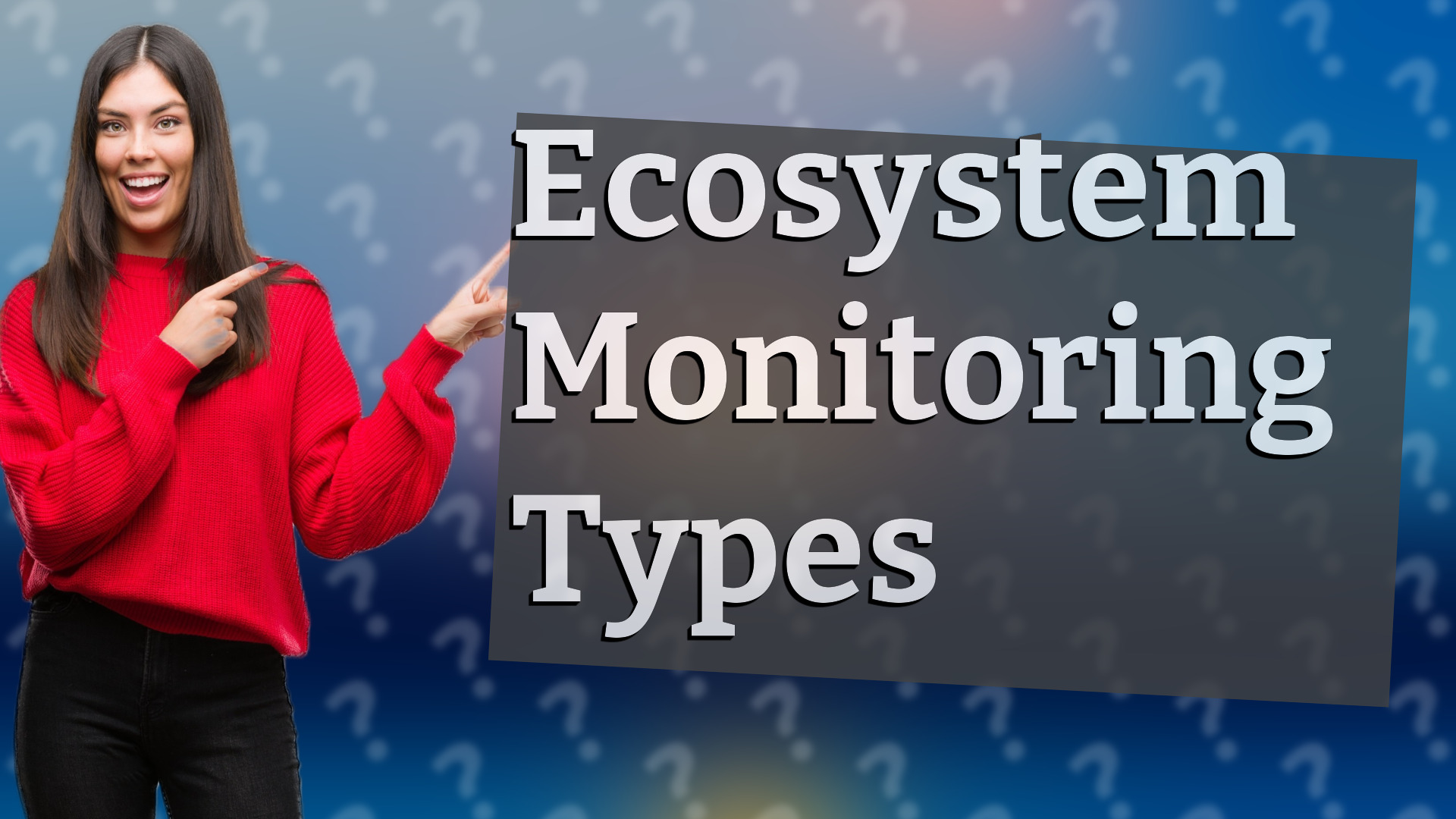 Ecosystem Monitoring Types
