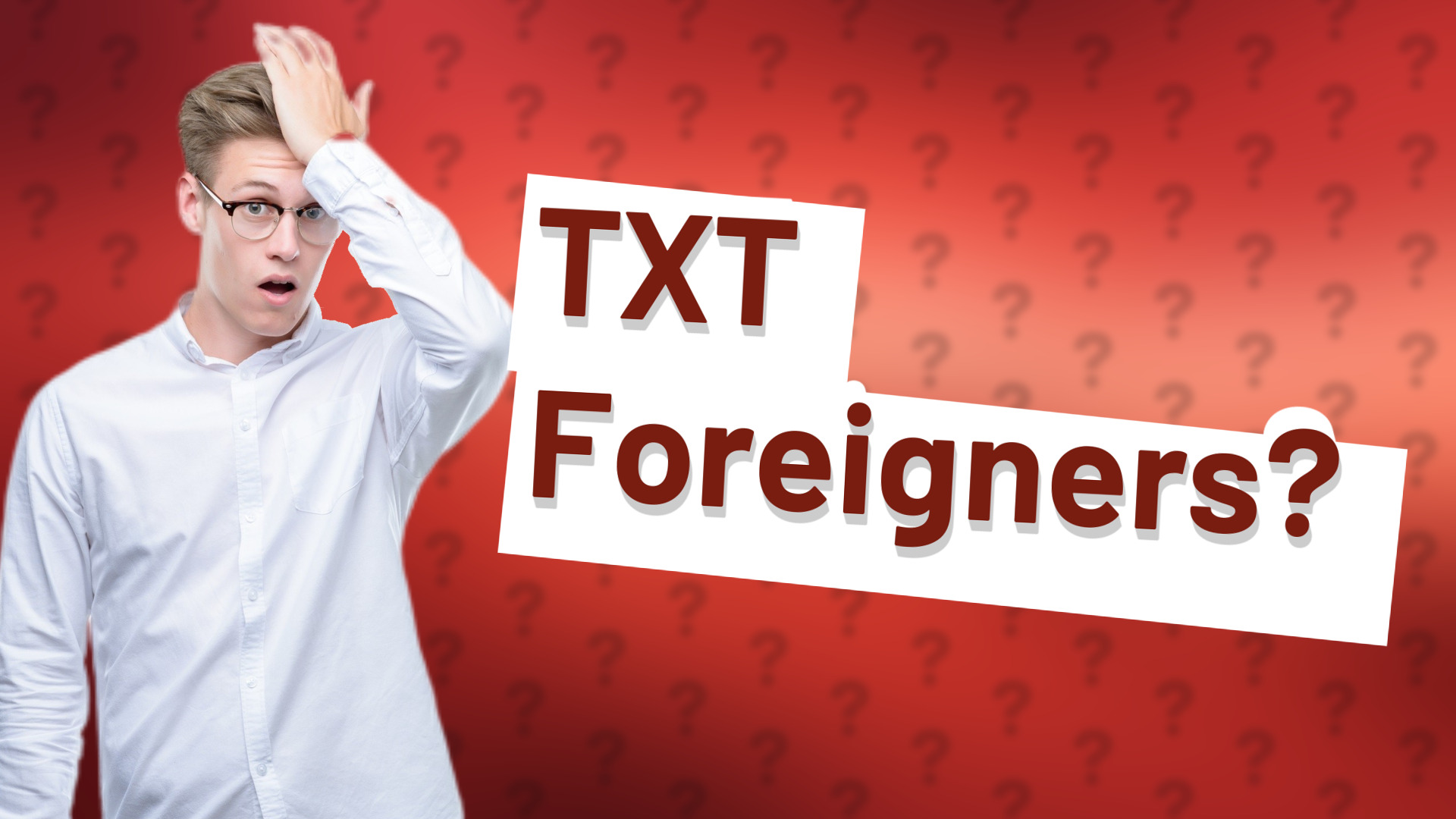 TXT Foreigners?