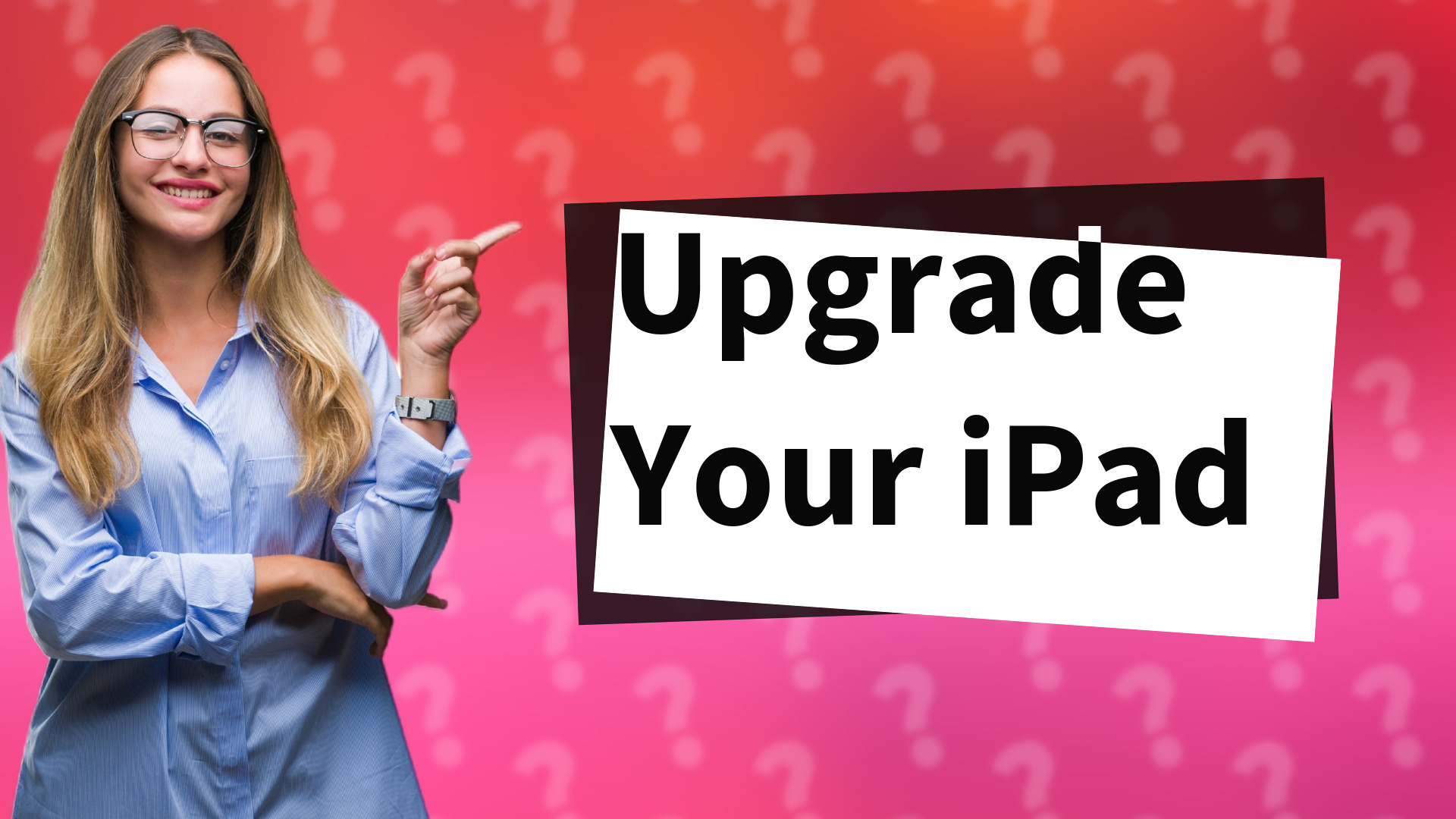 Upgrade Your iPad