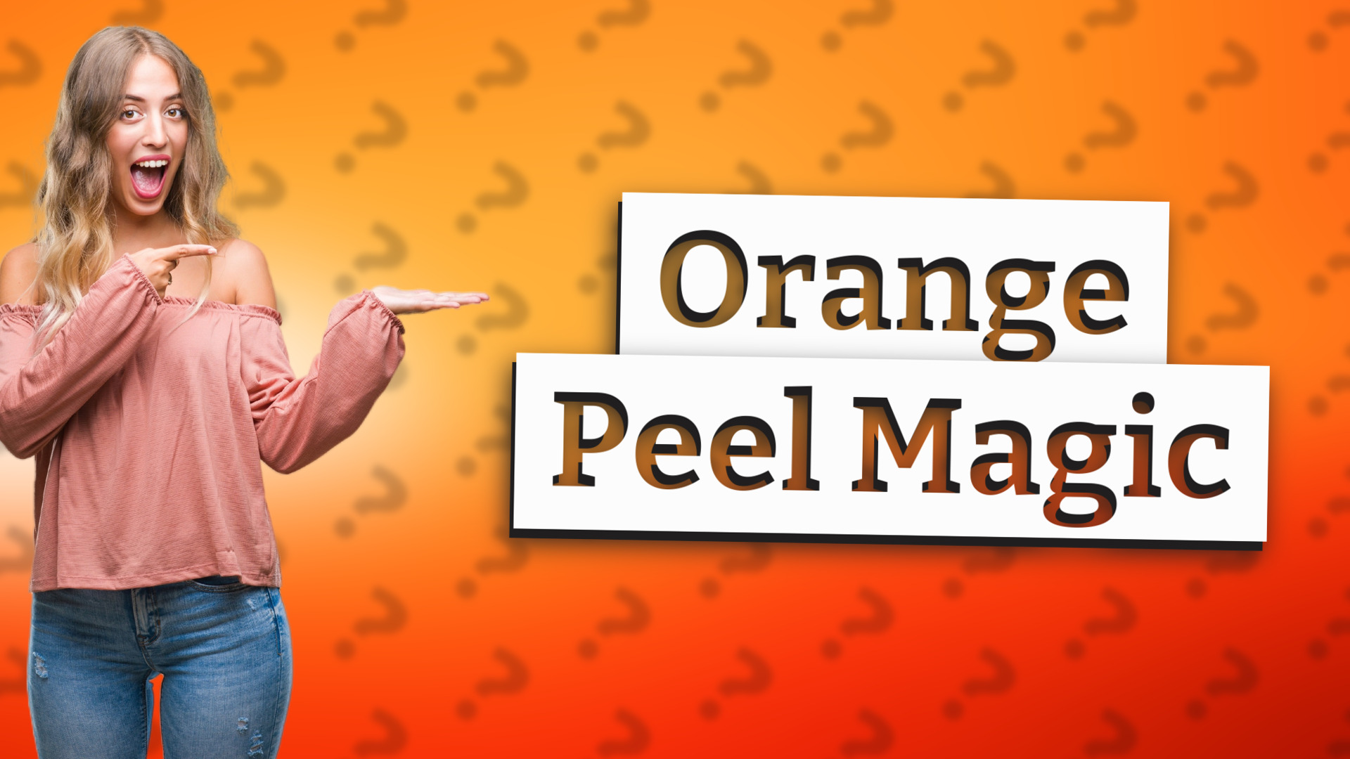 Orange Peel Magic