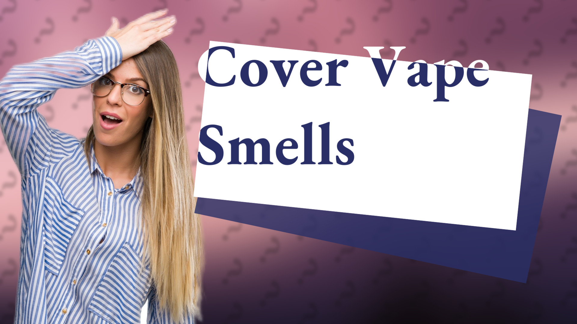 Cover Vape Smells