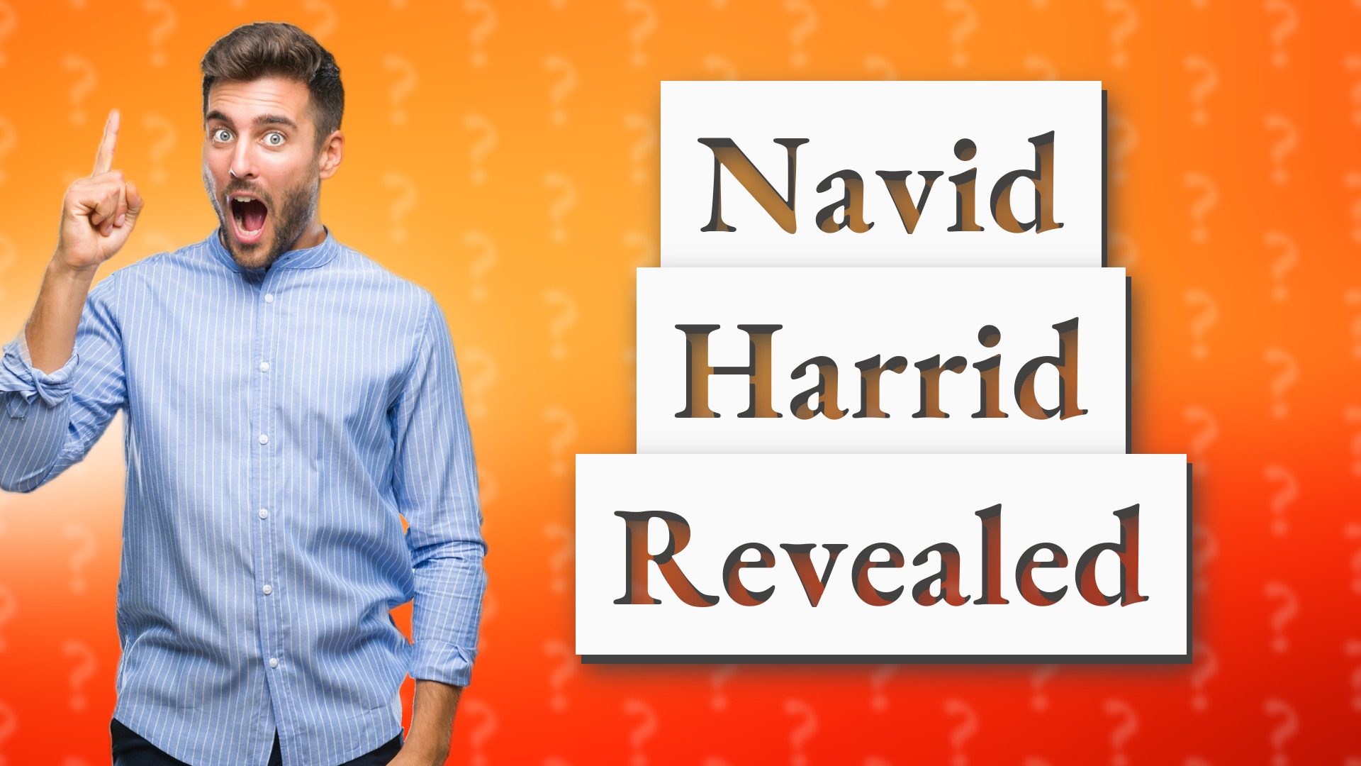 Navid Harrid Revealed