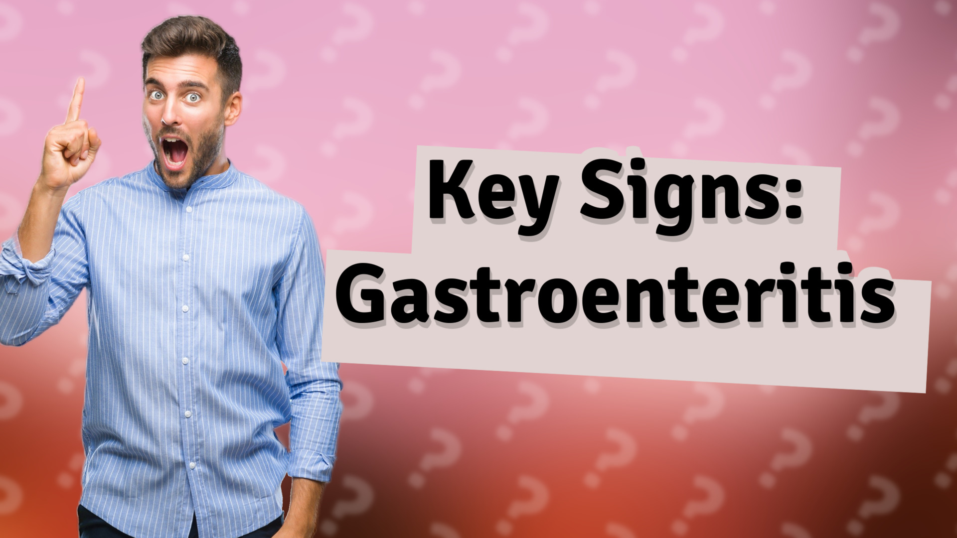 Key Signs: Gastroenteritis