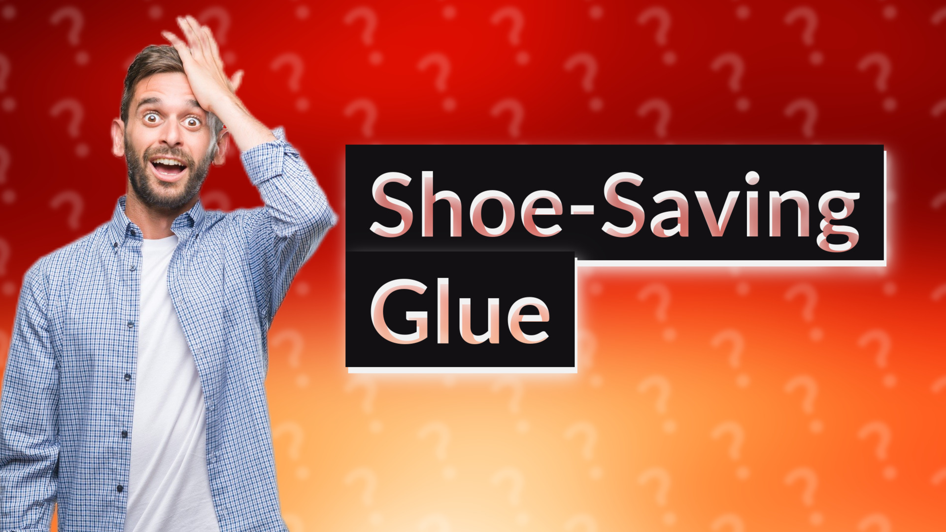 Shoe-Saving Glue