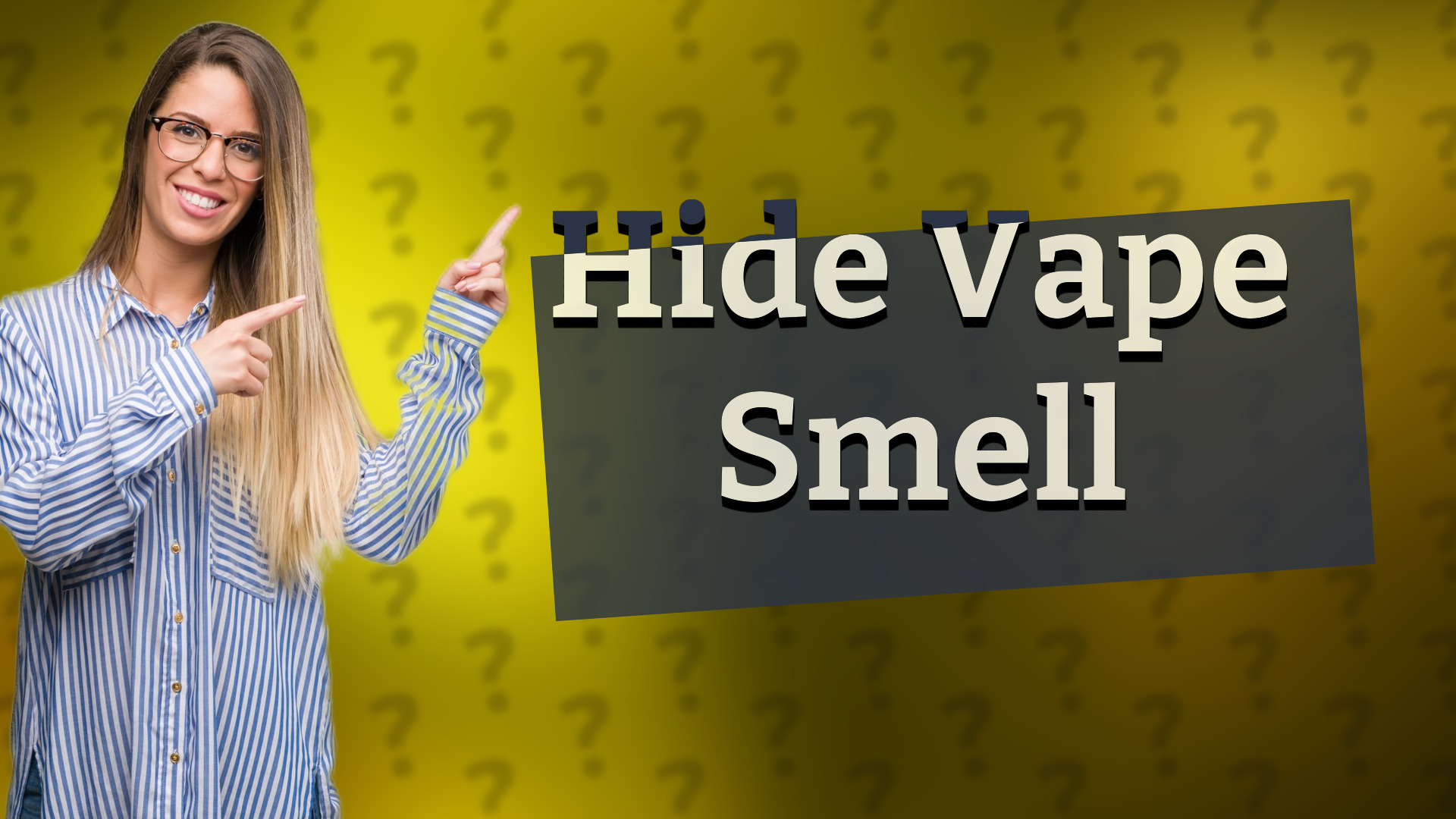 Hide Vape Smell