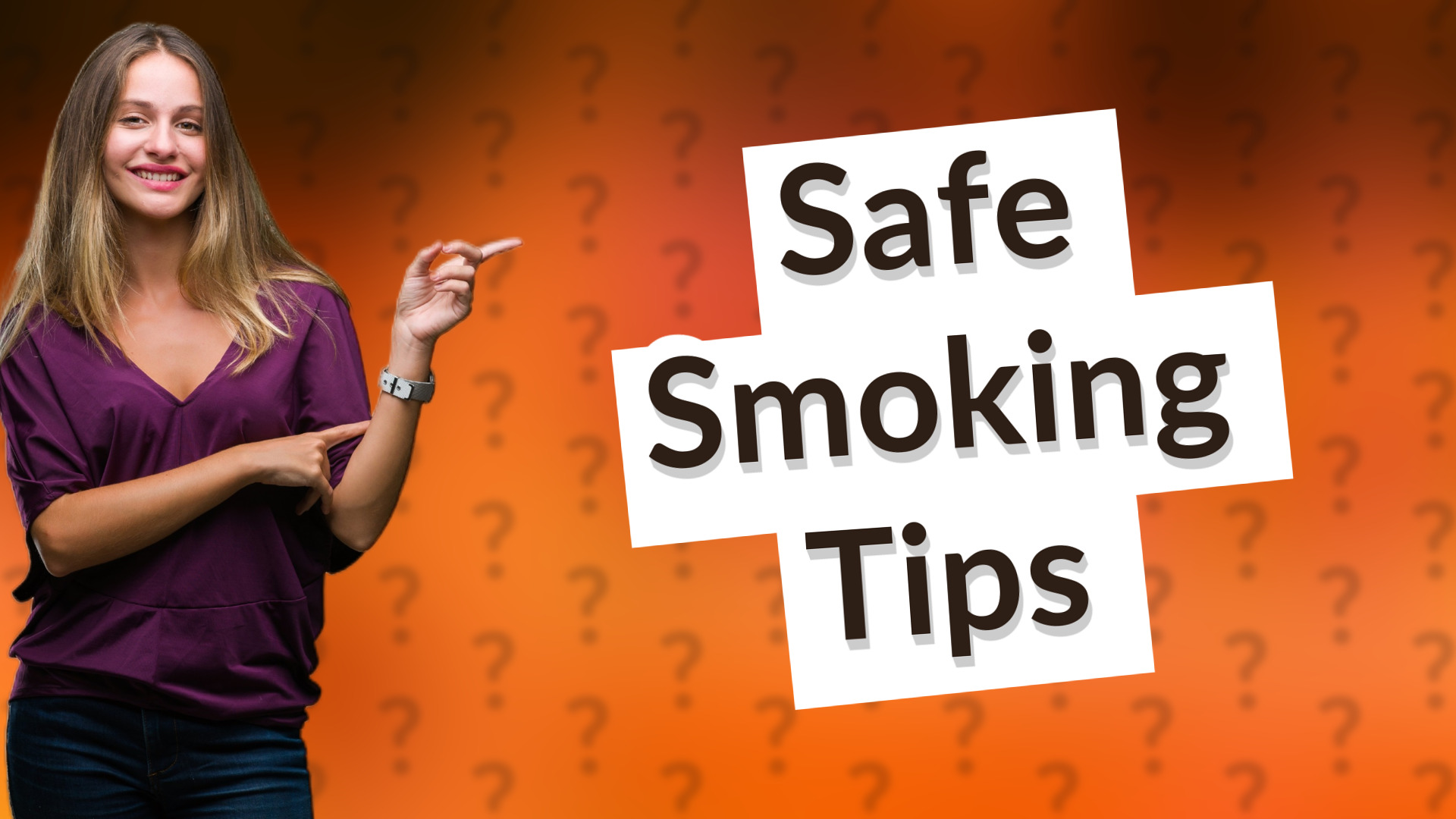 Safe Smoking Tips