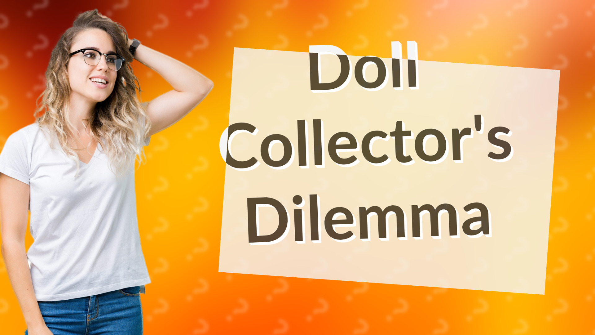 Doll Collector's Dilemma