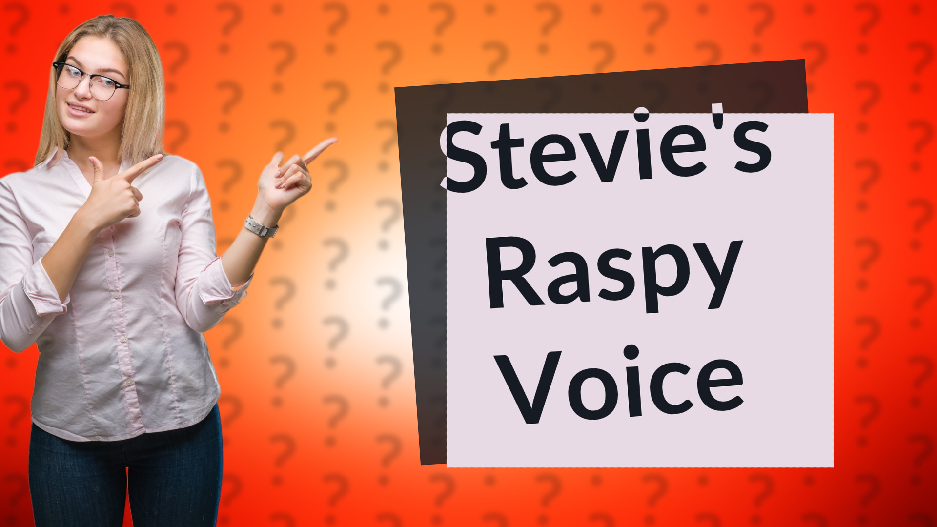 Stevie's Raspy Voice