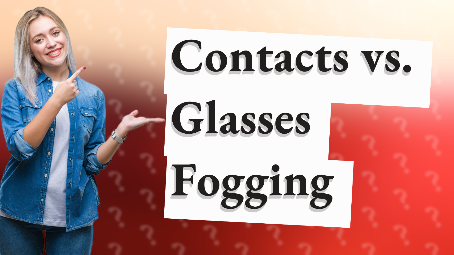Contacts vs. Glasses Fogging