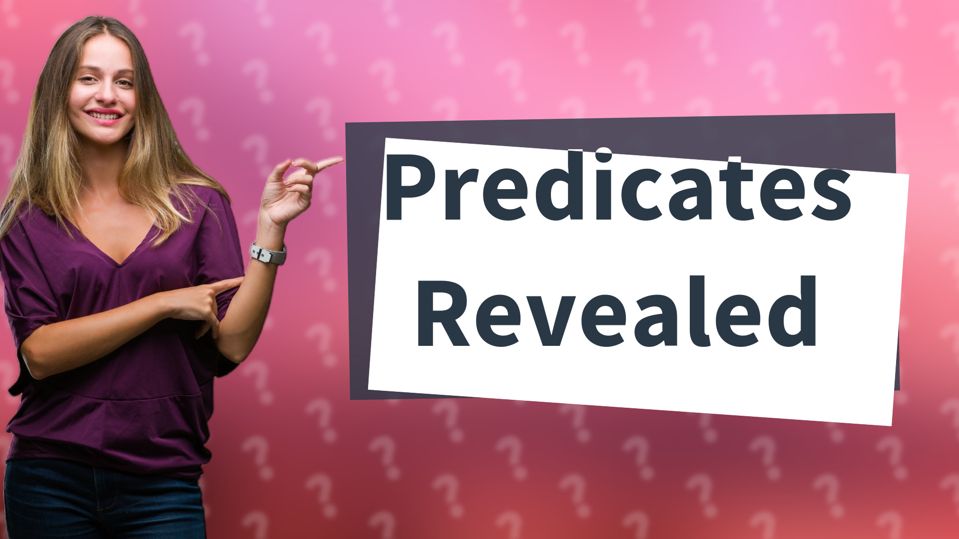 Predicates Revealed