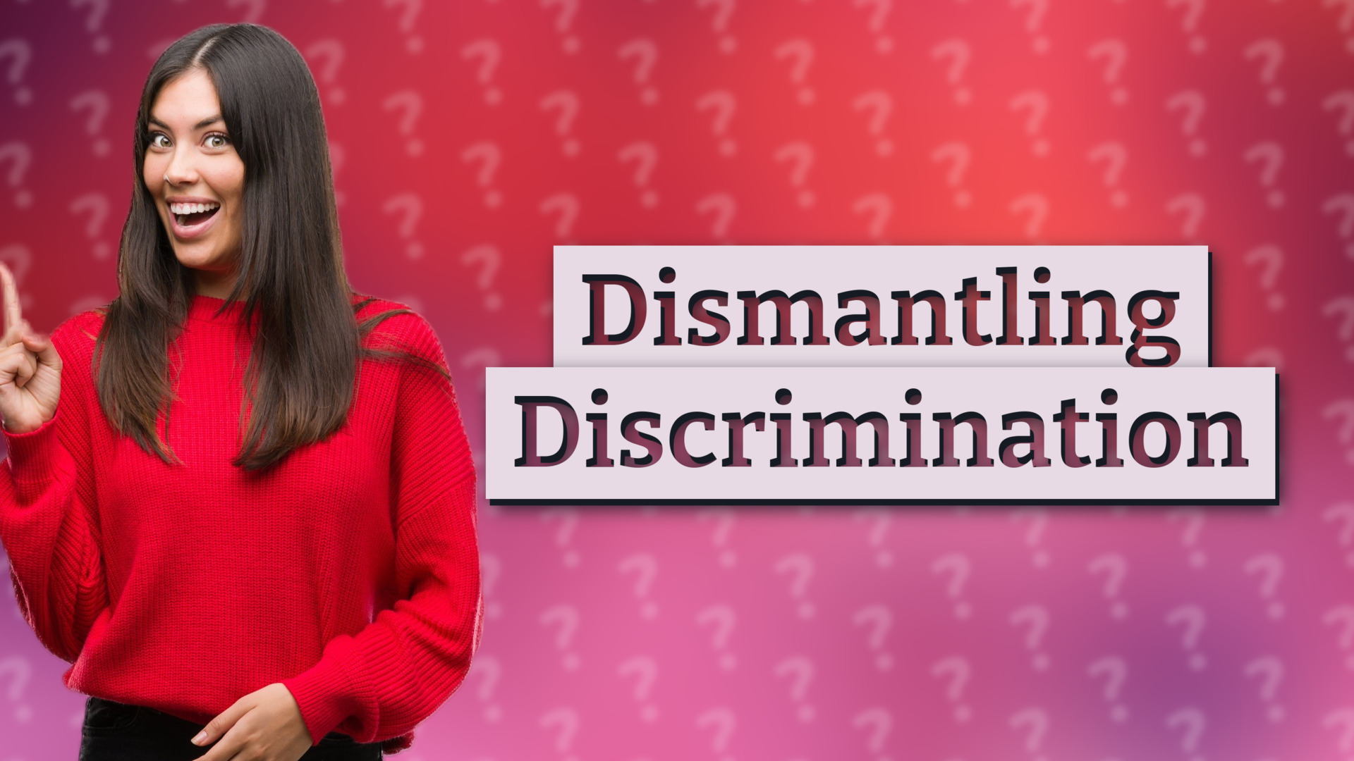 Dismantling Discrimination