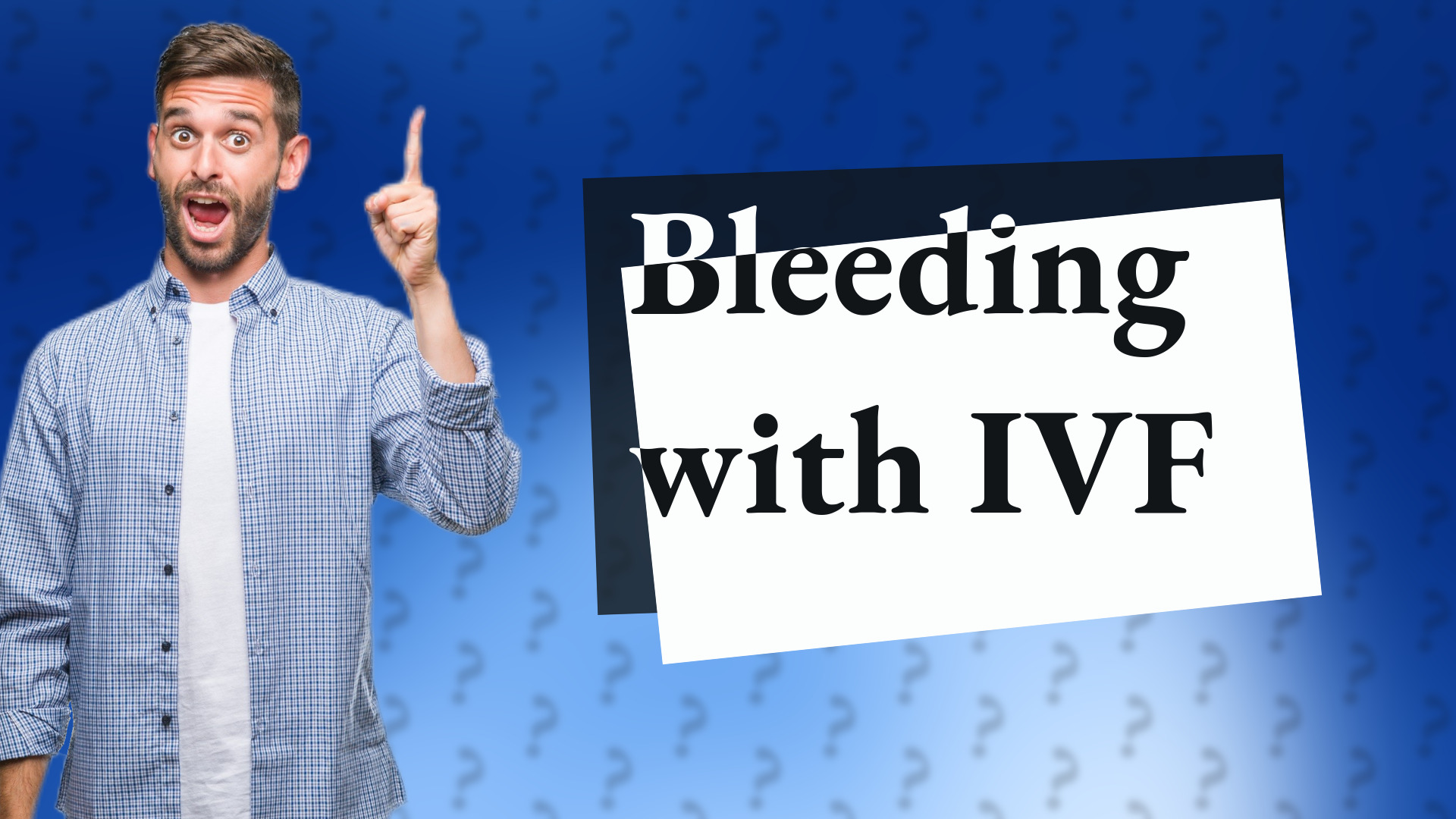 Bleeding with IVF