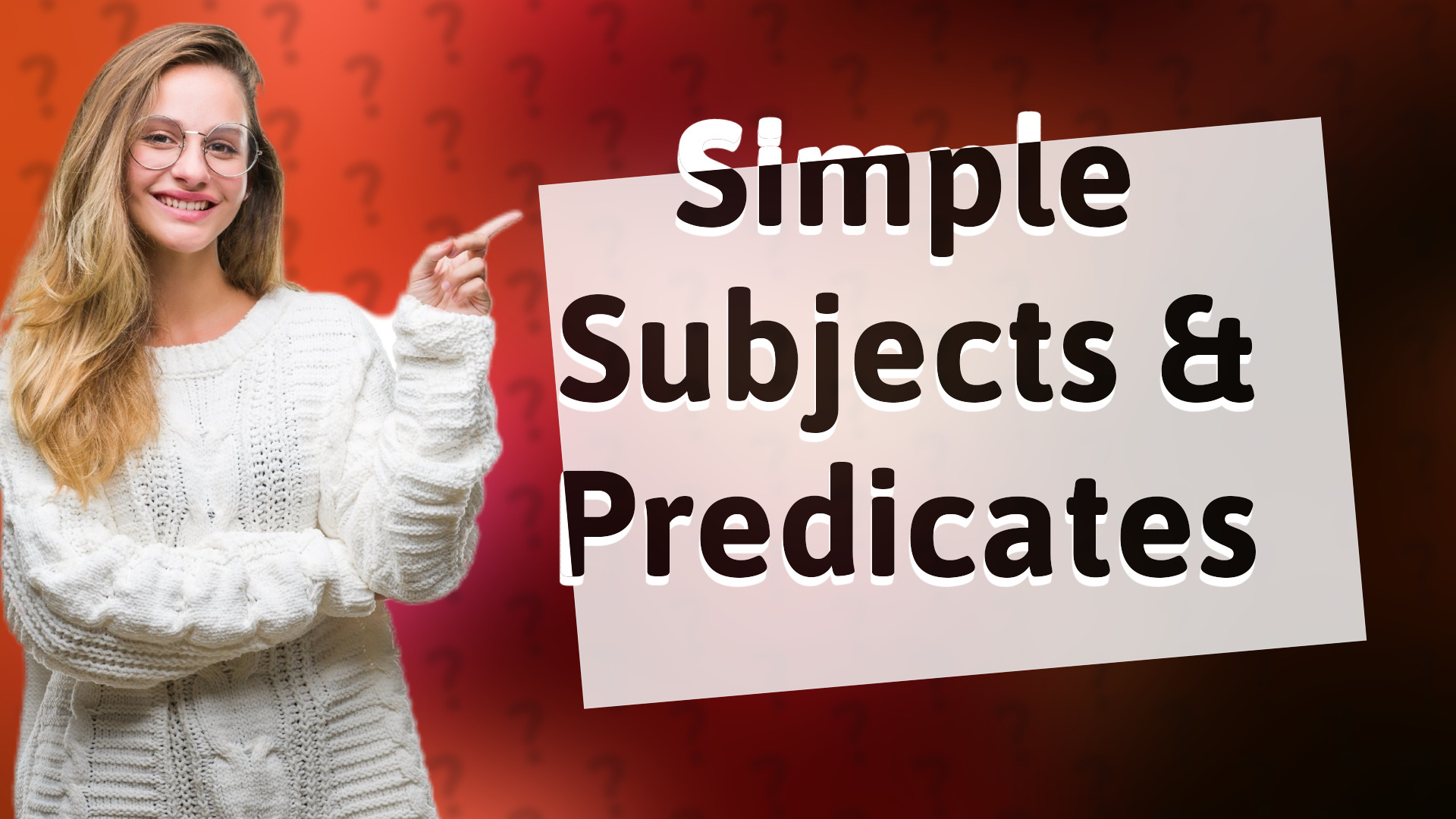 Simple Subjects & Predicates