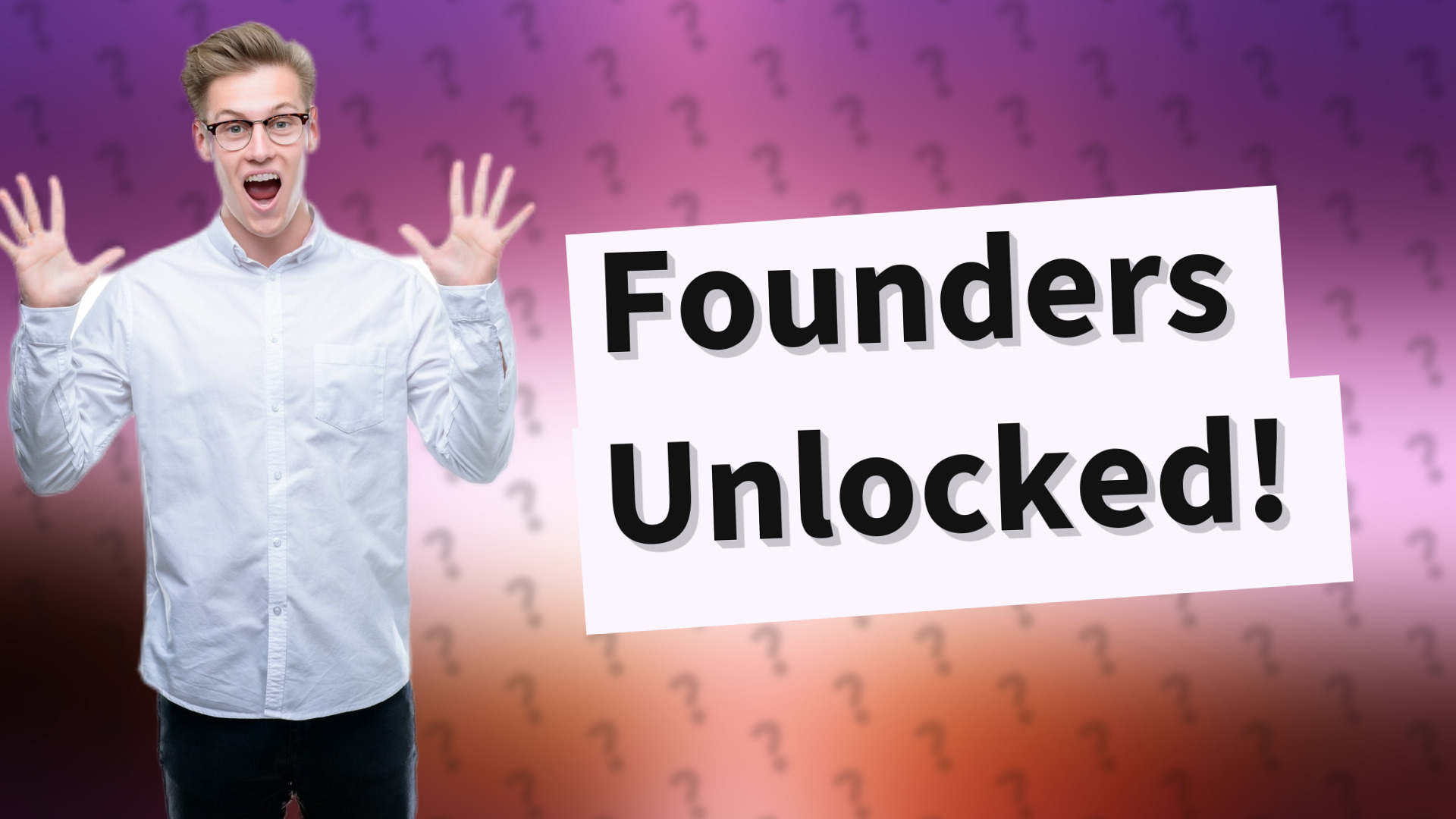 Founders Unlocked!