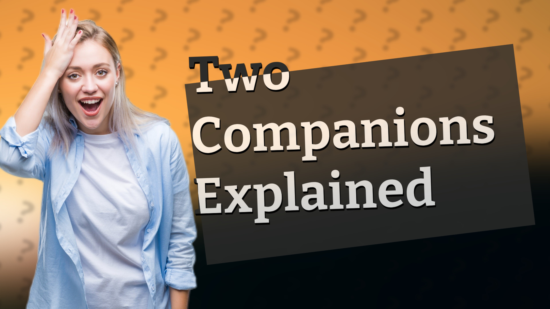 Two Companions Explained