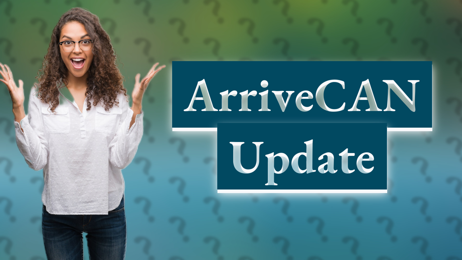 ArriveCAN Update
