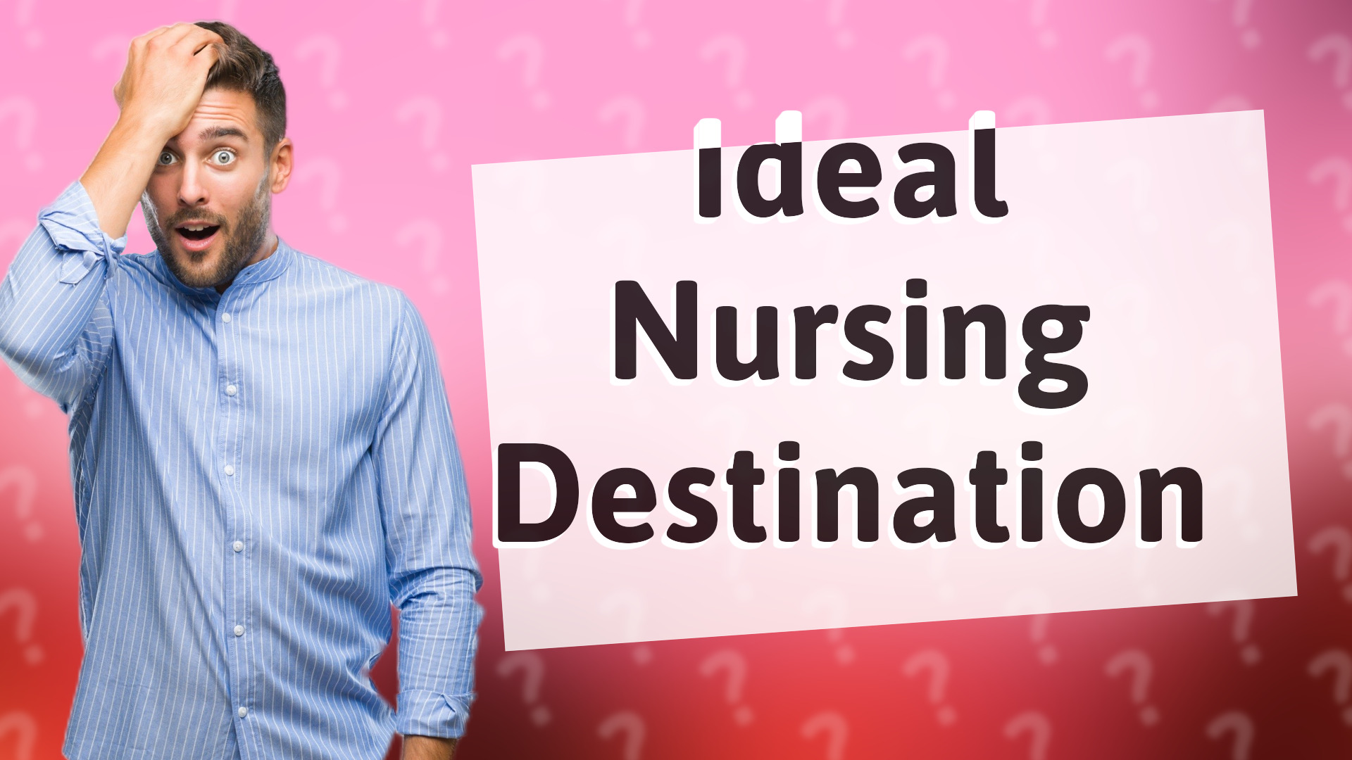 Ideal Nursing Destination