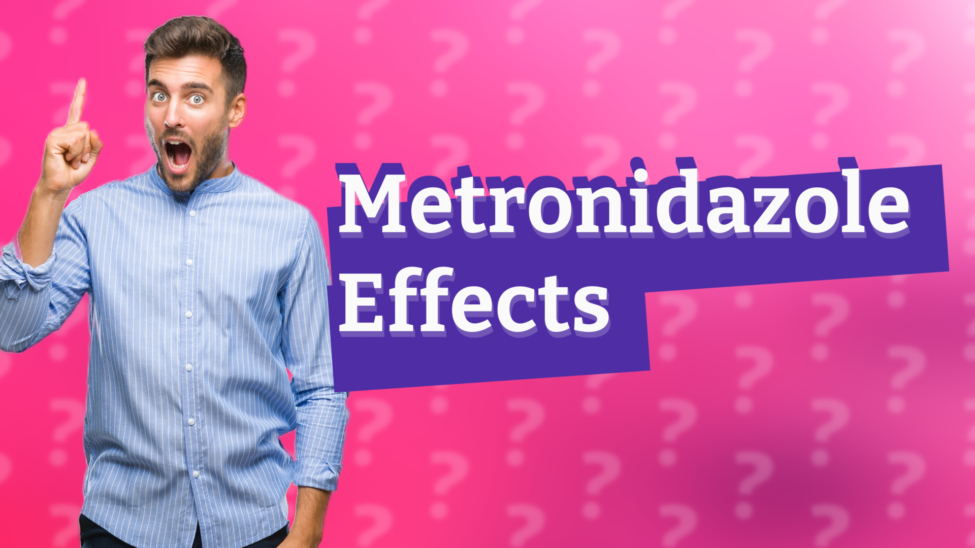 Metronidazole Effects