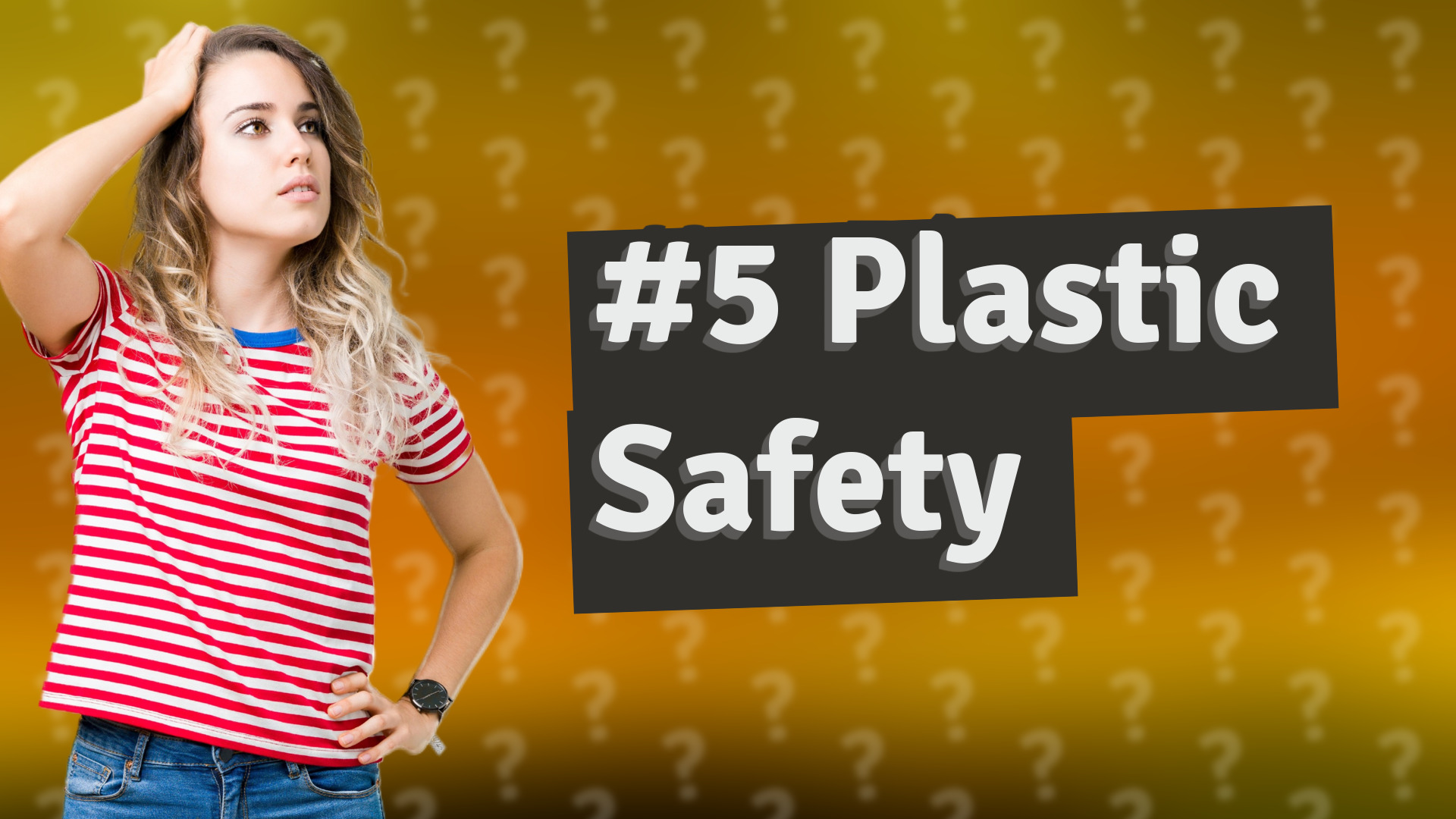 #5 Plastic Safety