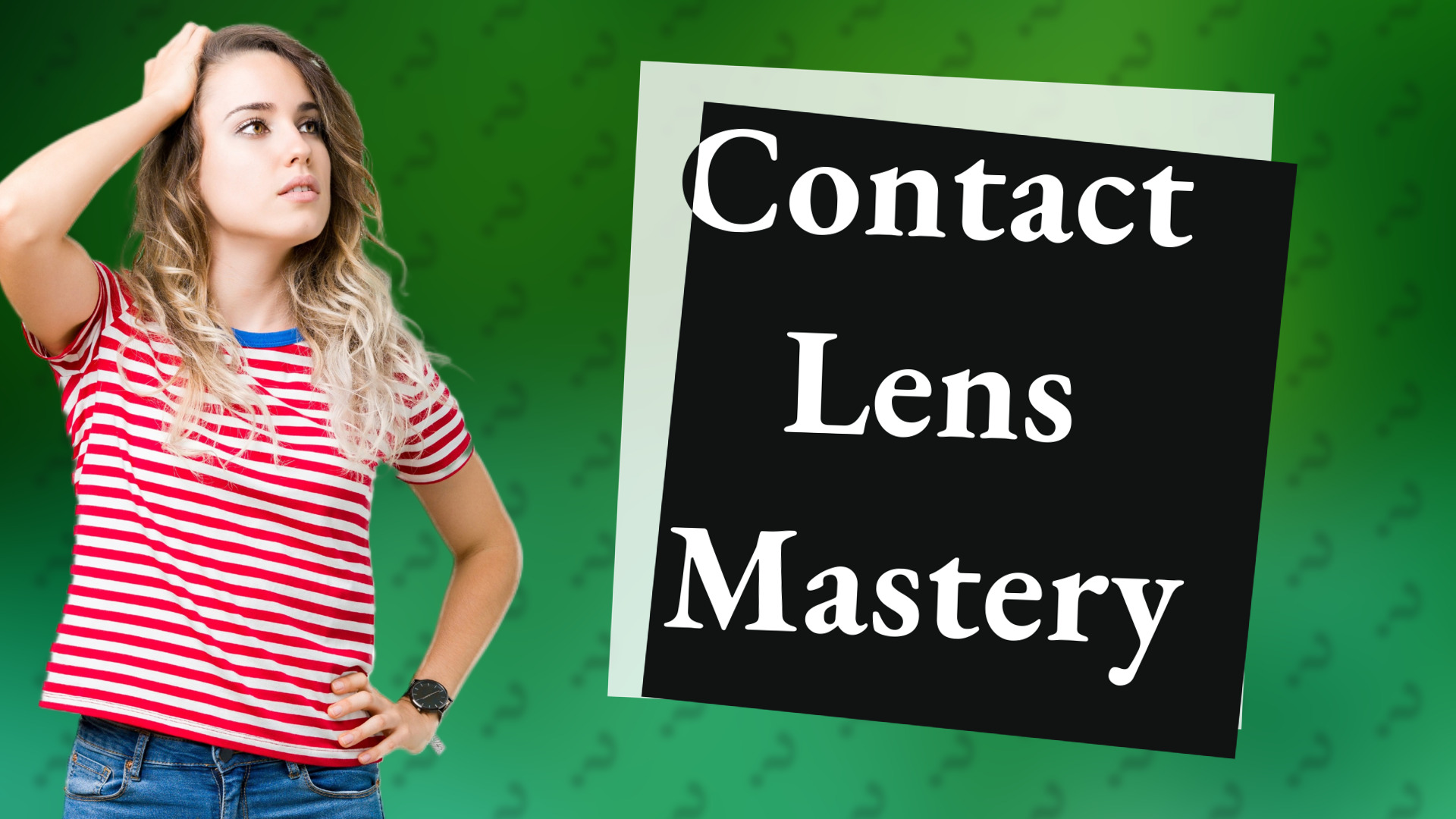 Contact Lens Mastery