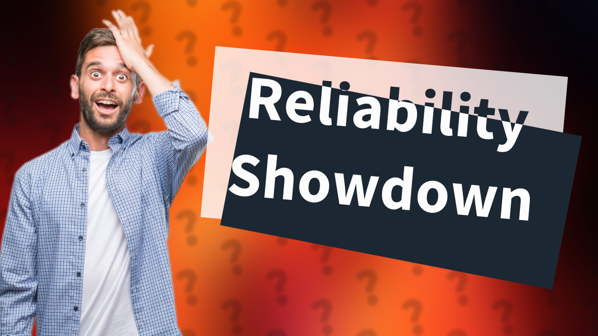 Reliability Showdown