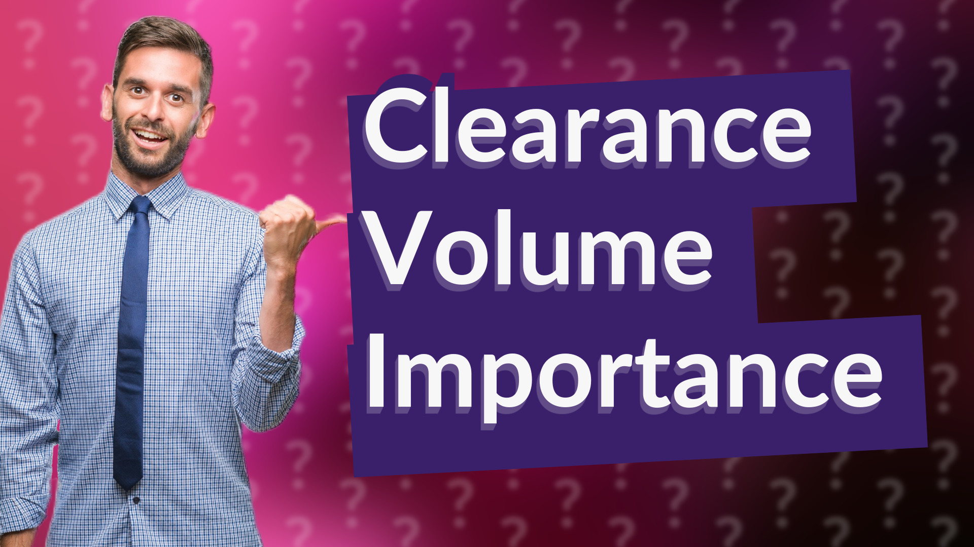 Clearance Volume Importance