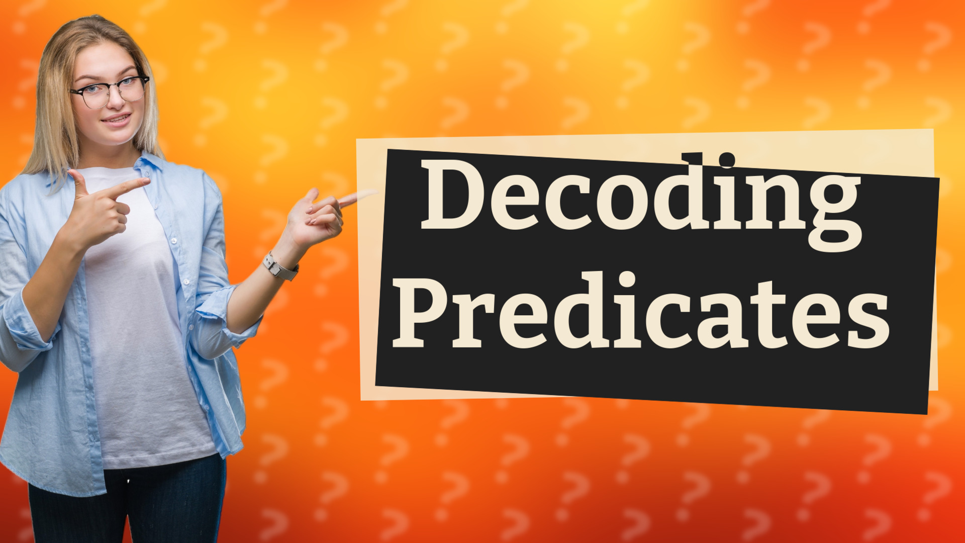Decoding Predicates