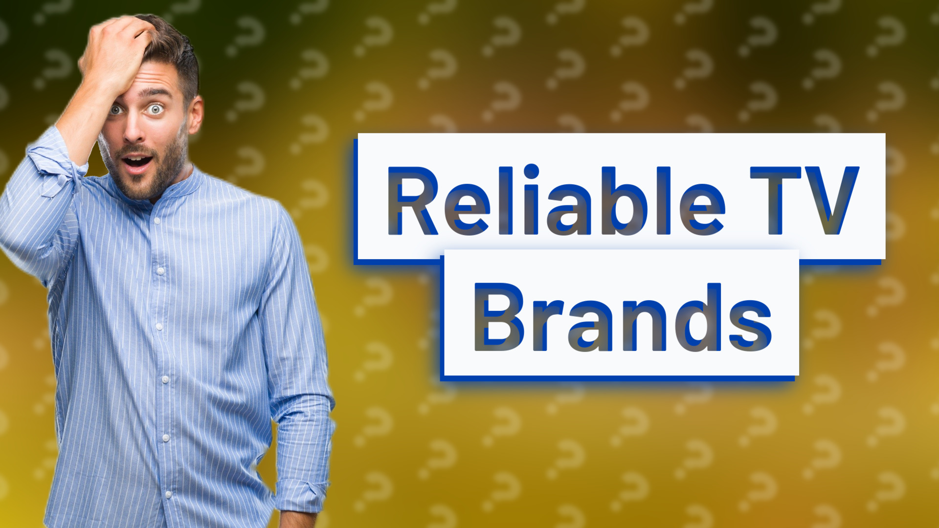 Reliable TV Brands