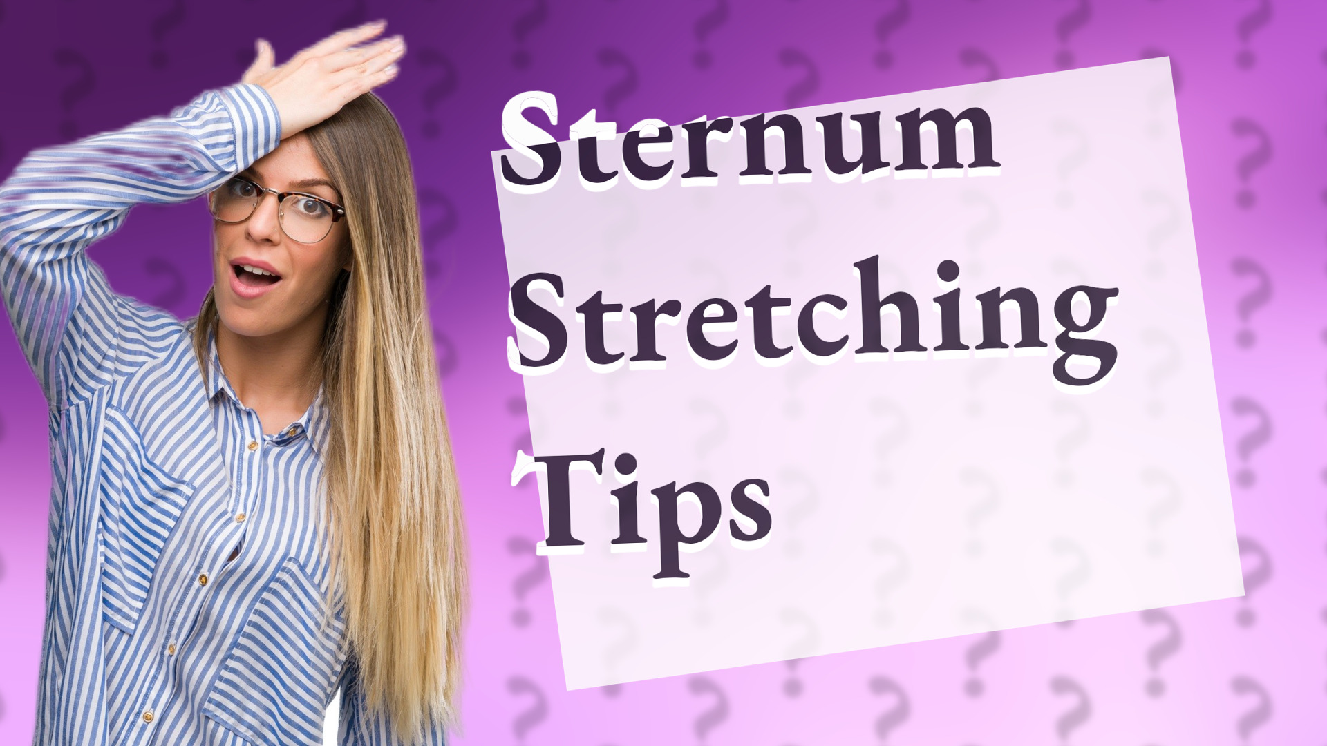 Sternum Stretching Tips