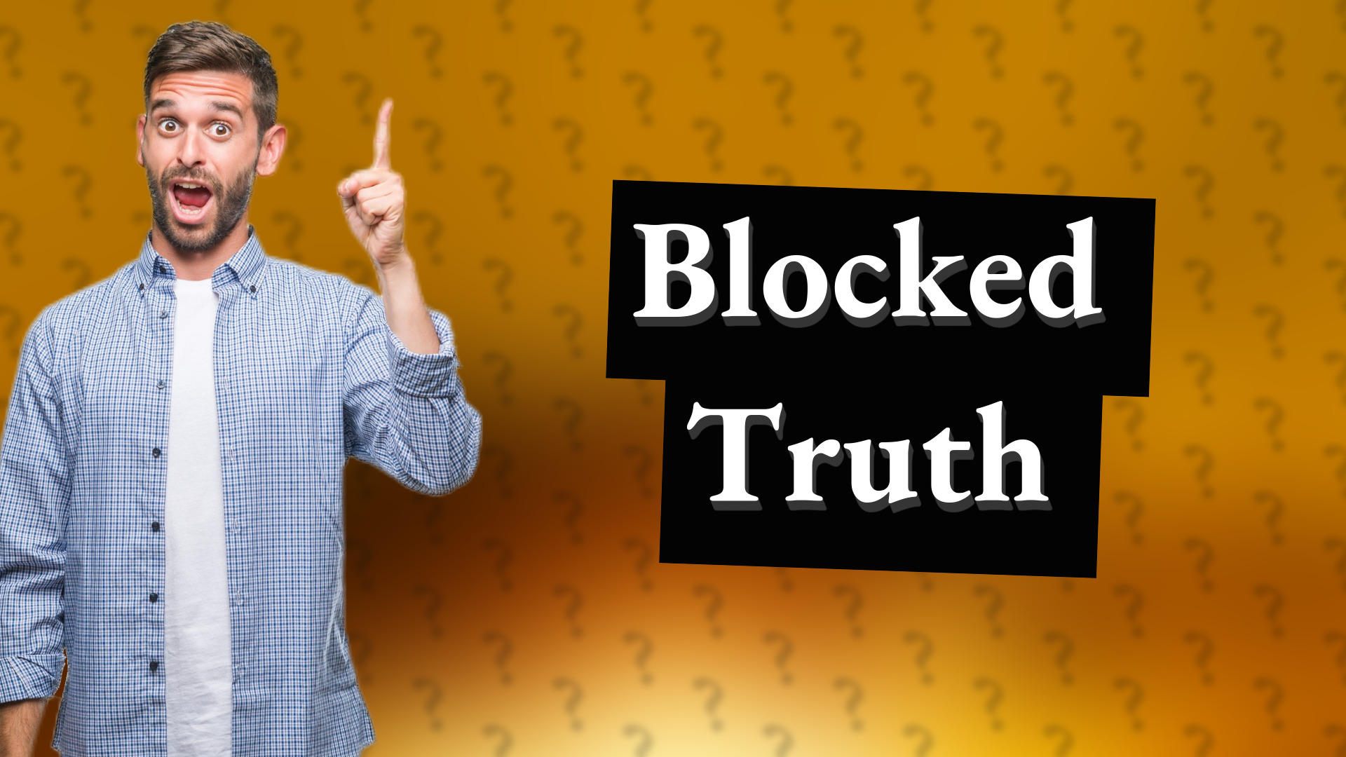 Blocked Truth