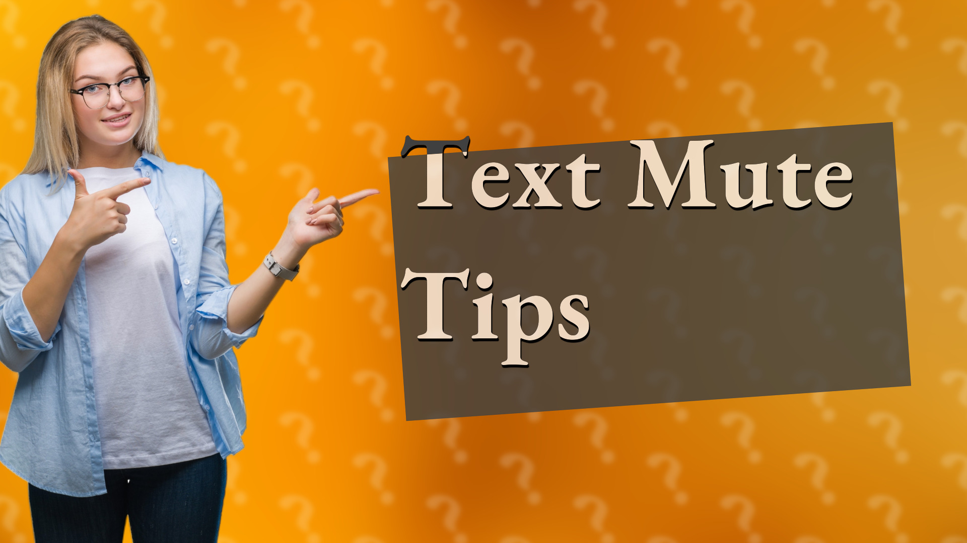 Text Mute Tips