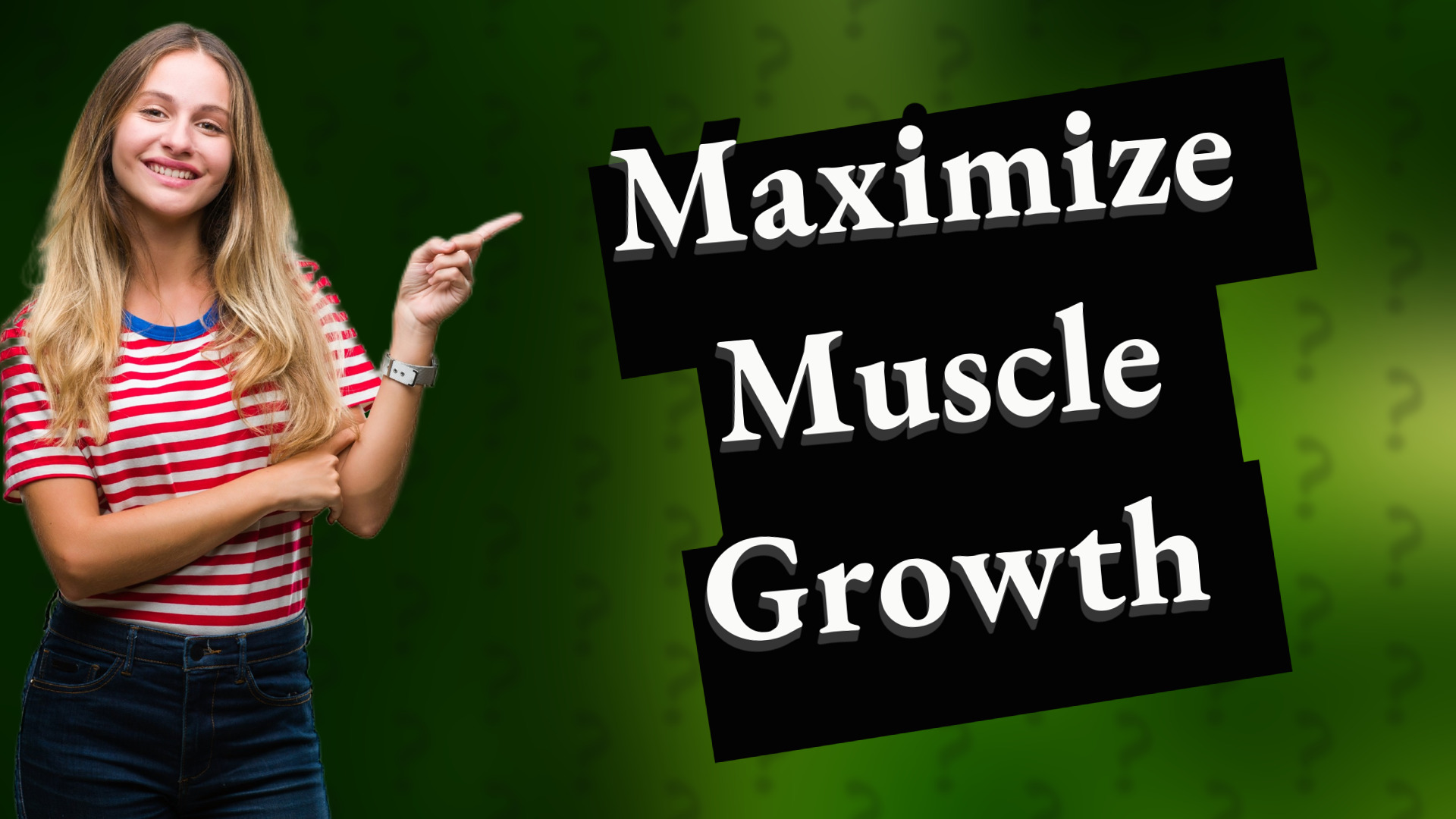 Maximize Muscle Growth