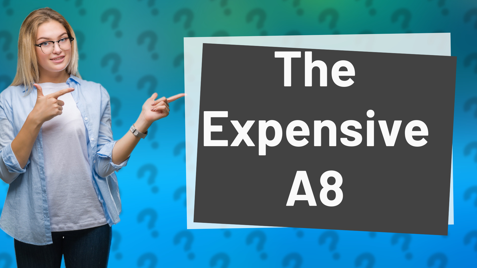 The Expensive A8