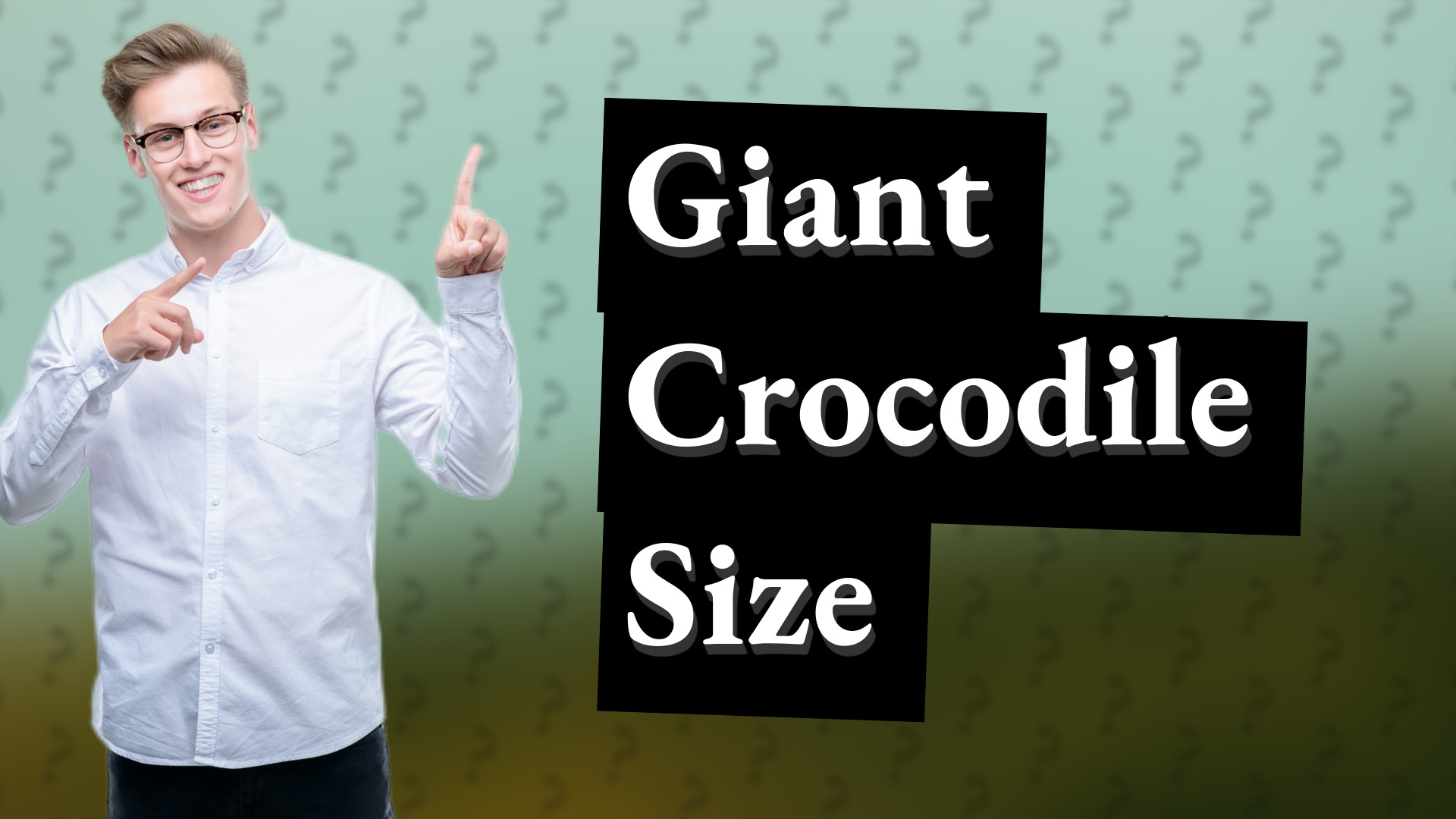 Giant Crocodile Size