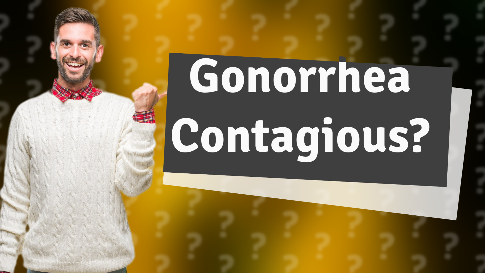 Gonorrhea Contagious?